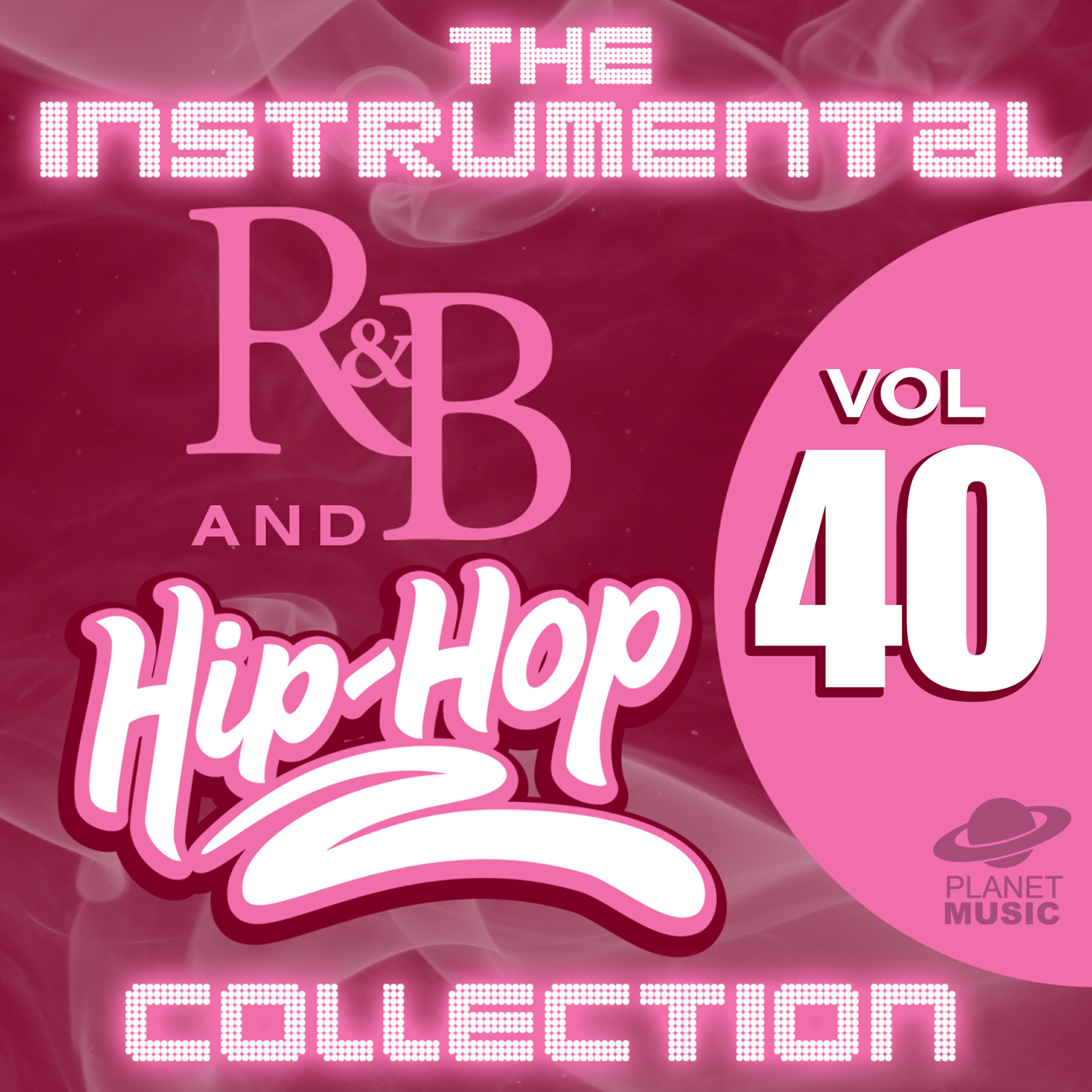Релиз The Instrumental R&B and Hip-Hop Collection, Vol. 40