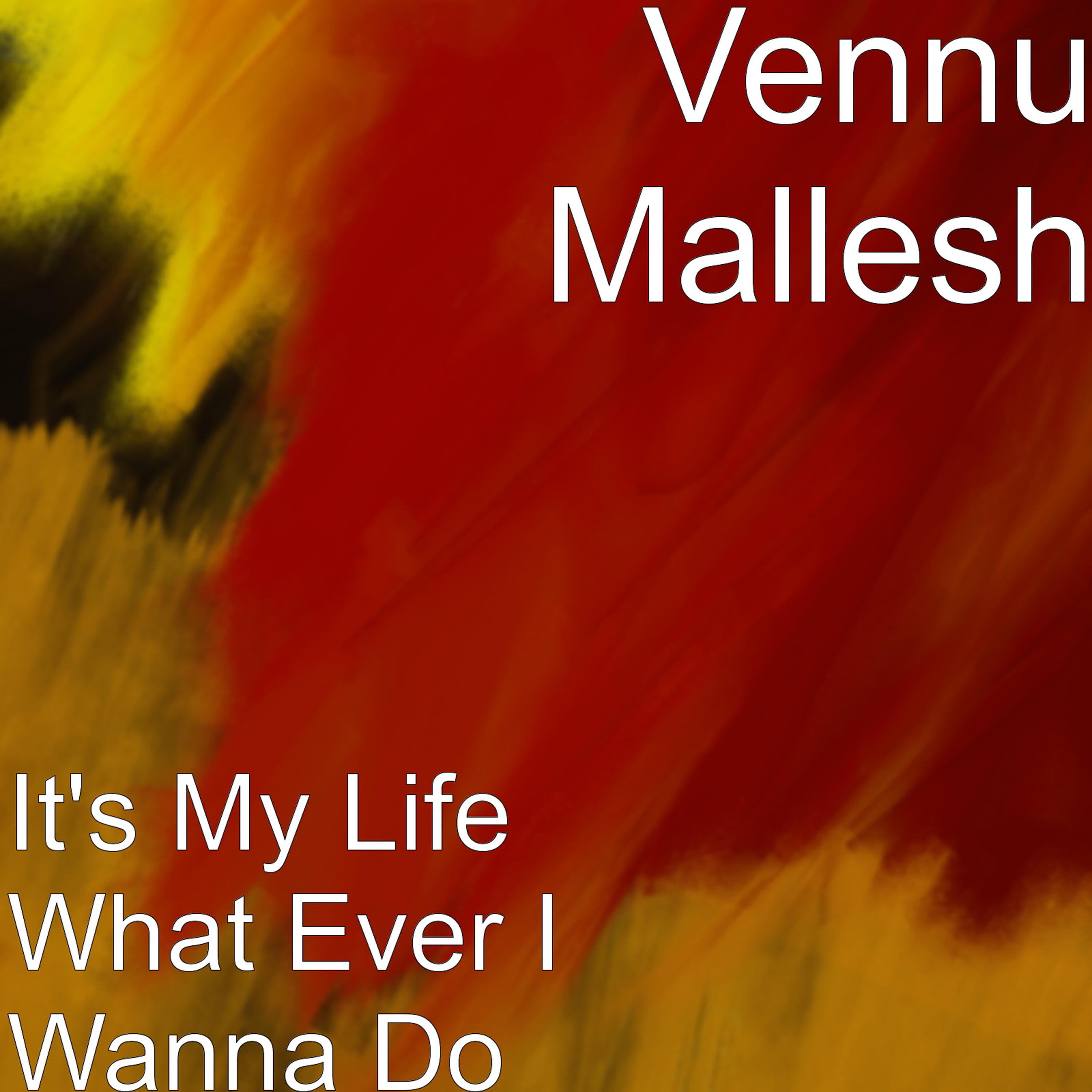 Релиз It's My Life What Ever I Wanna Do