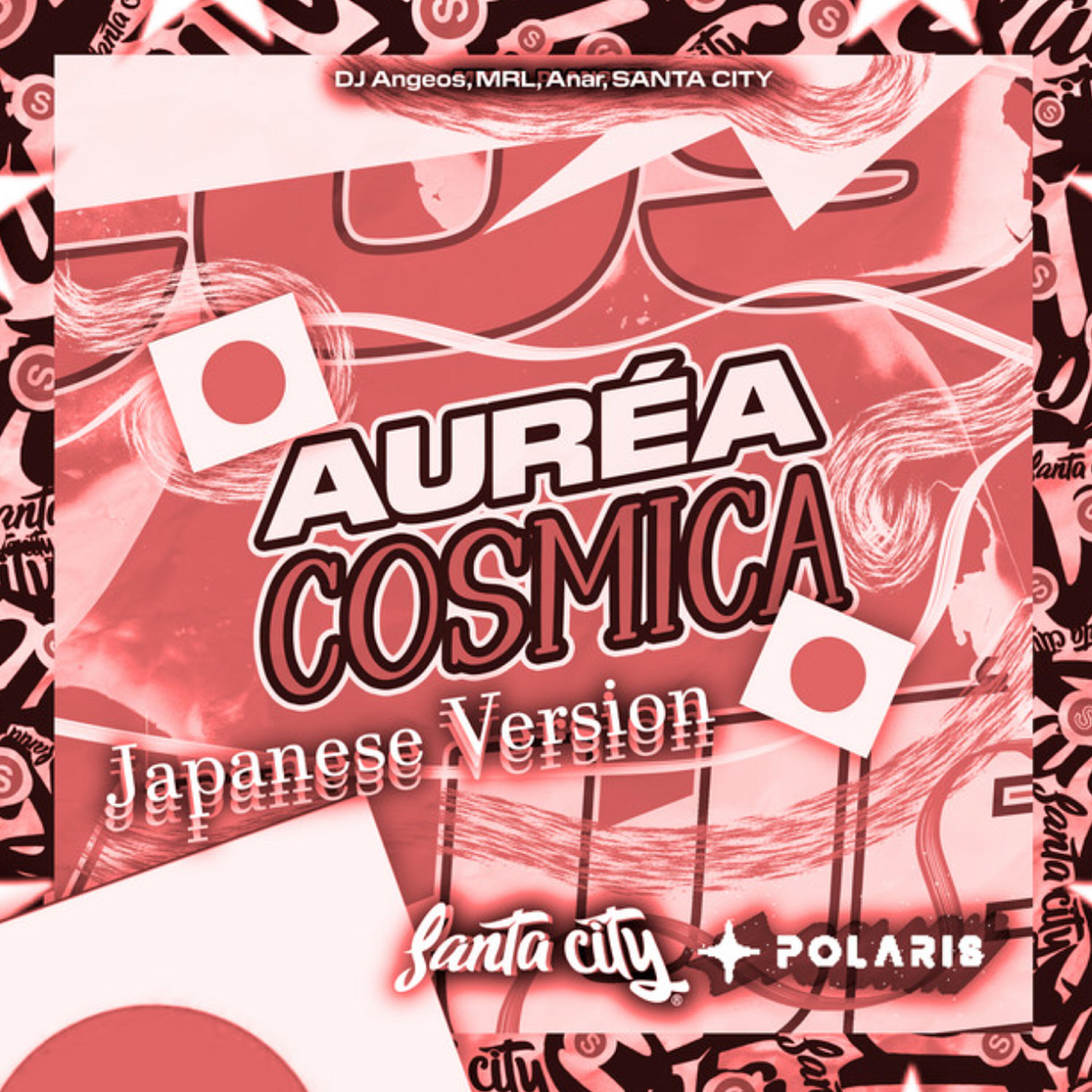 Áurea cósmica (Japanese Version [Sped Up]) - Anar, MRL, DJ Angeos