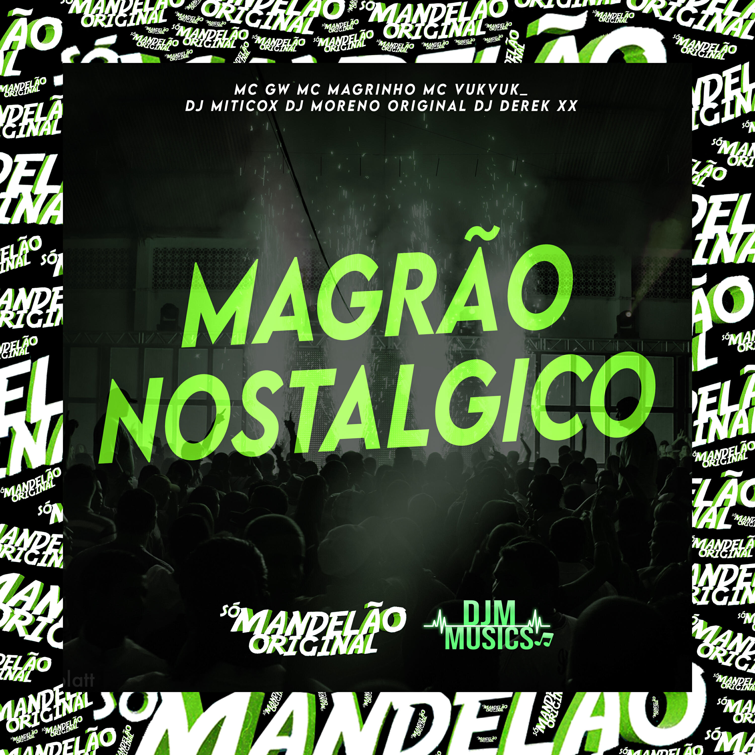 Скачать песню Mc Magrinho, Mc GW, MC Vuk Vuk, DJ Derek XX, DJ MiticoX, DJ MORENO ORIGINAL - Magrao Nostalgico бесплатно в MP3 для Android и iOS