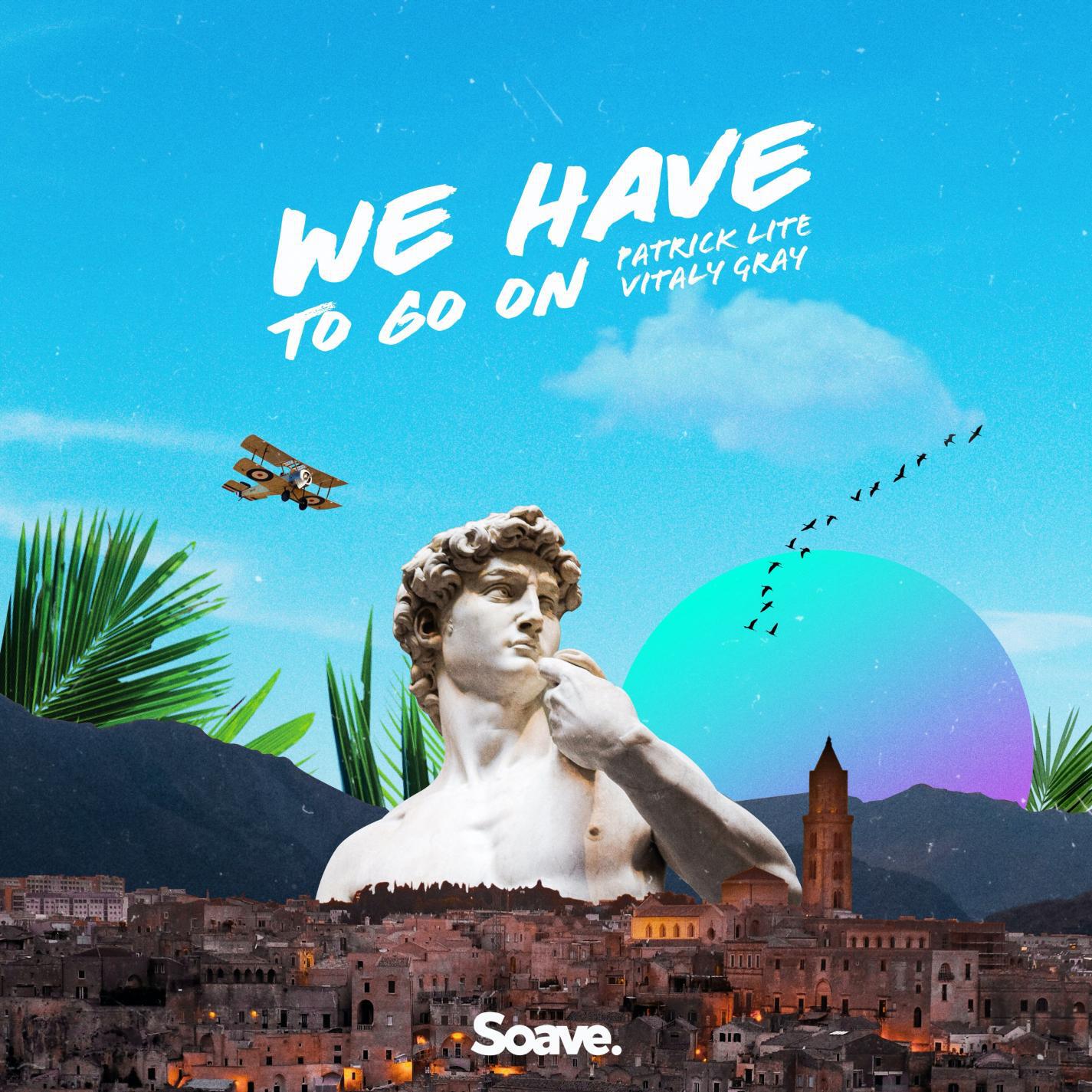 Релиз We Have To Go On