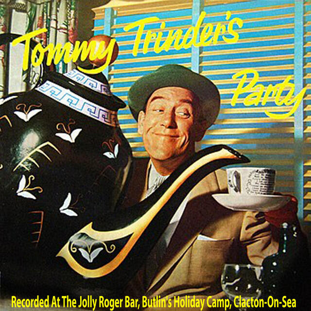 Релиз Tommy Trinders Party: Recorded at the Jolly Roger Bar, Butlin's Holiday Camp, Clacton-On-Sea