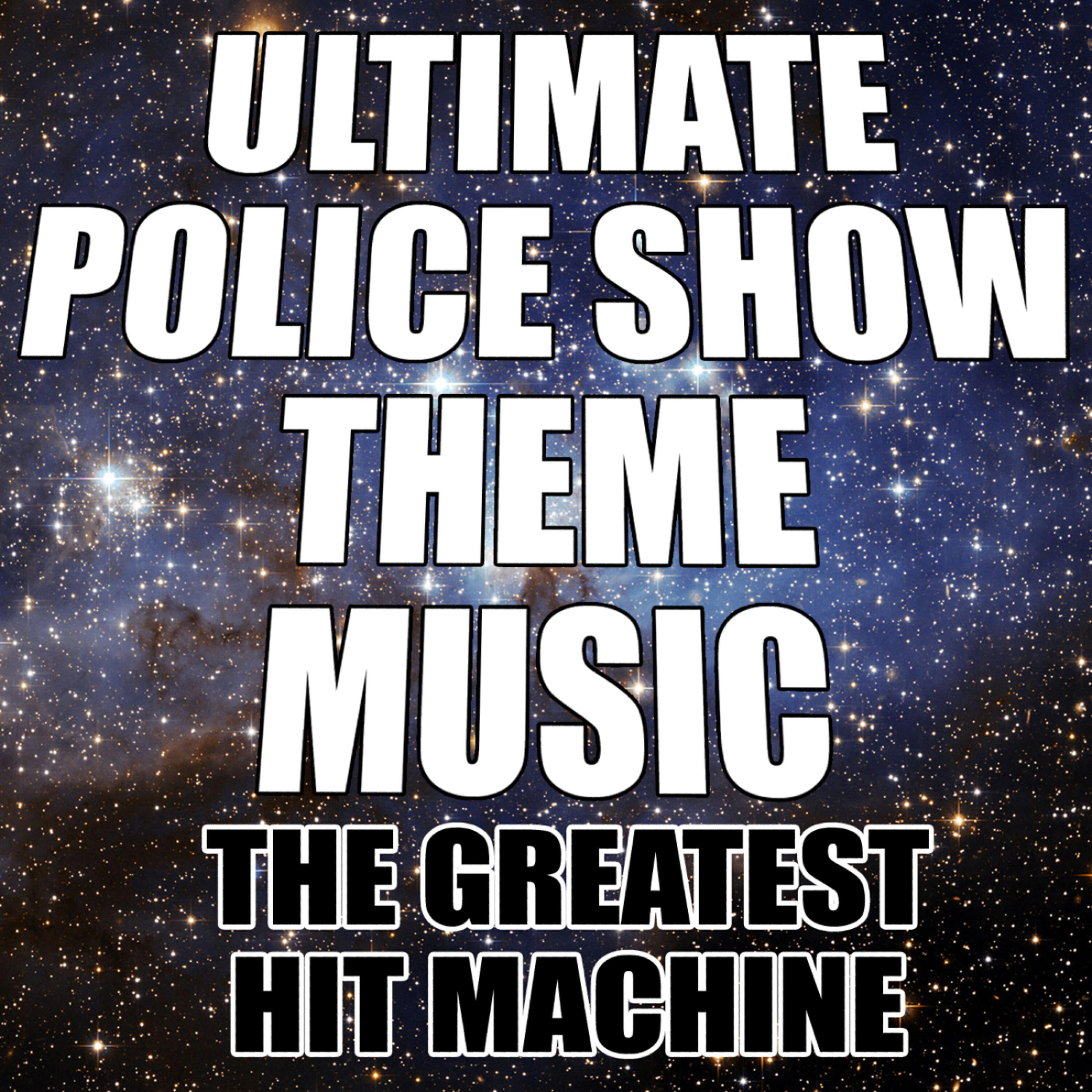 Релиз Ultimate Police Show Theme Music