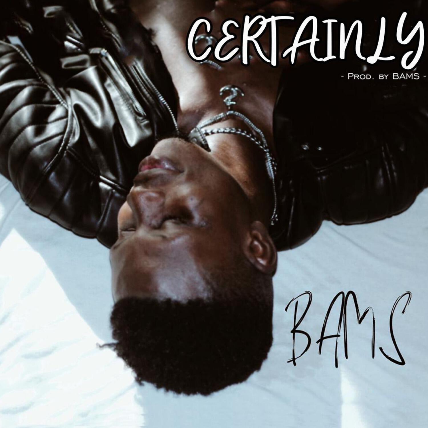 Bams - Certainly