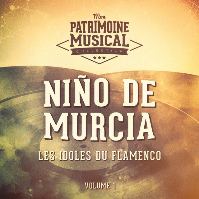 Релиз Les idoles du flamenco : Niño de Murcia, Vol. 1