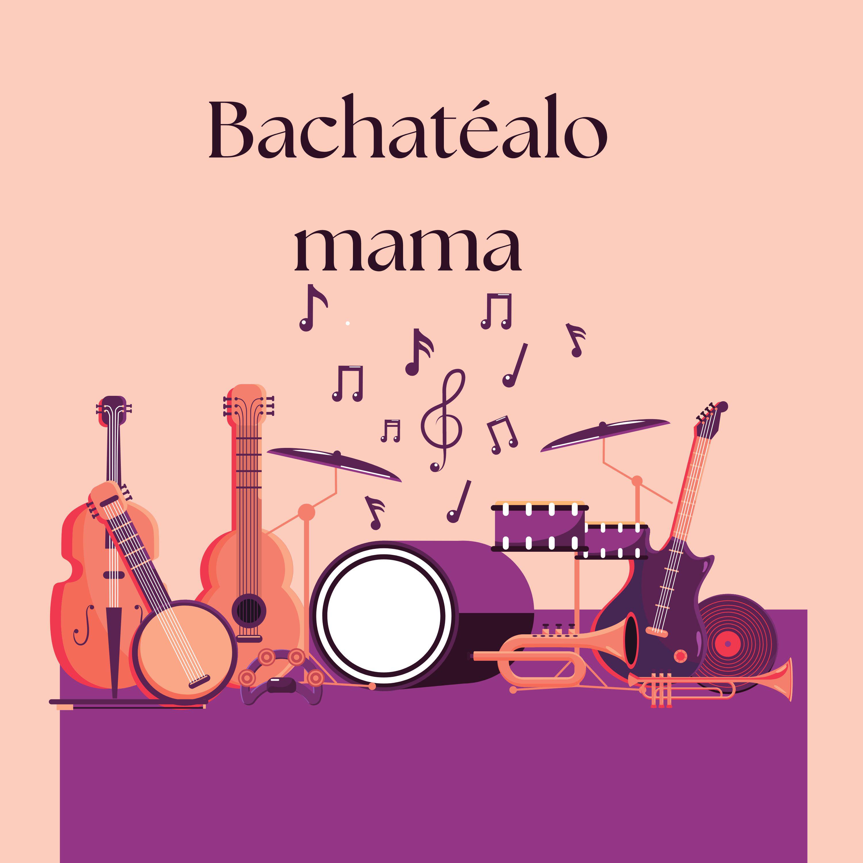 Релиз Bachatéalo mama