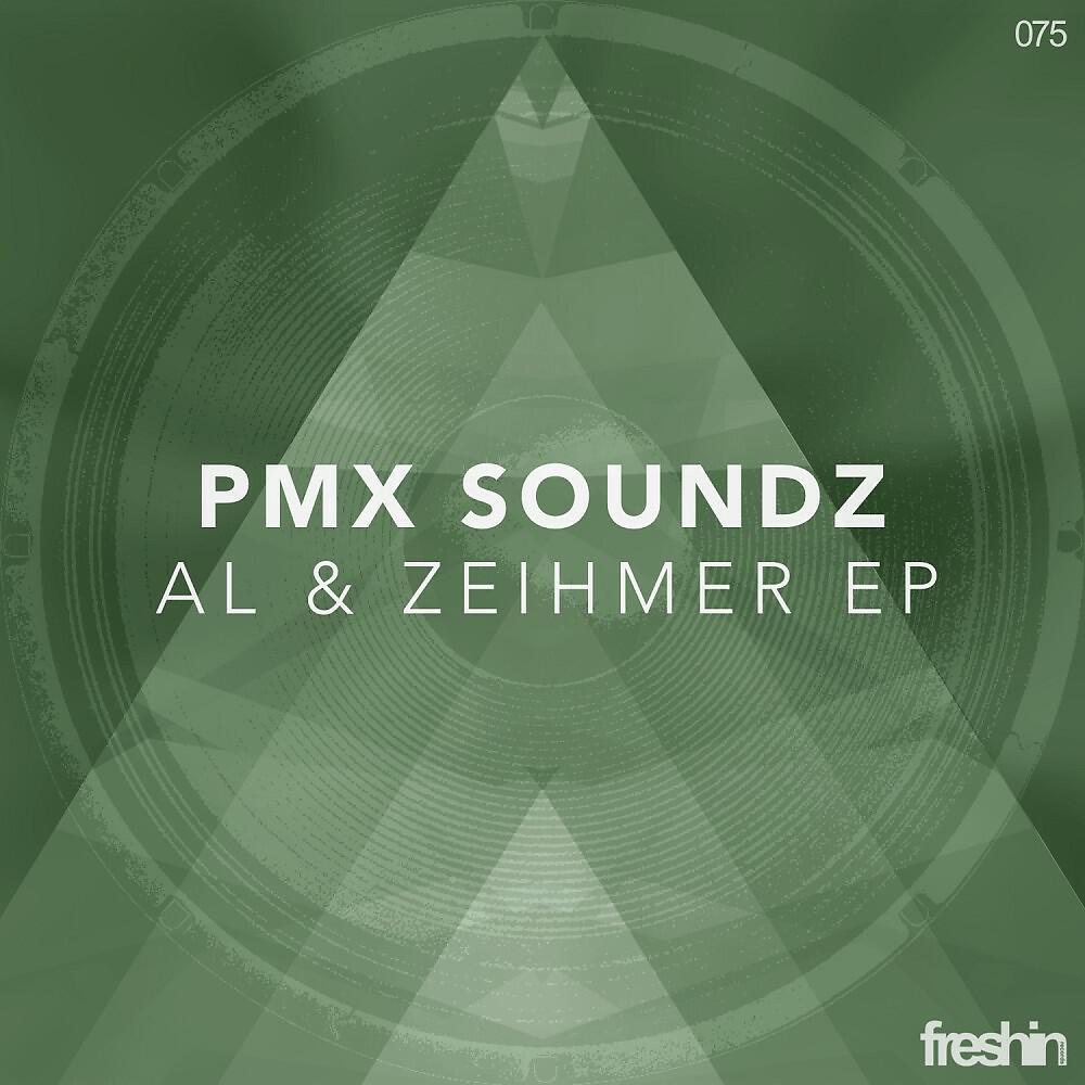 Релиз Pmx Soundz - Al & Zeihmer EP