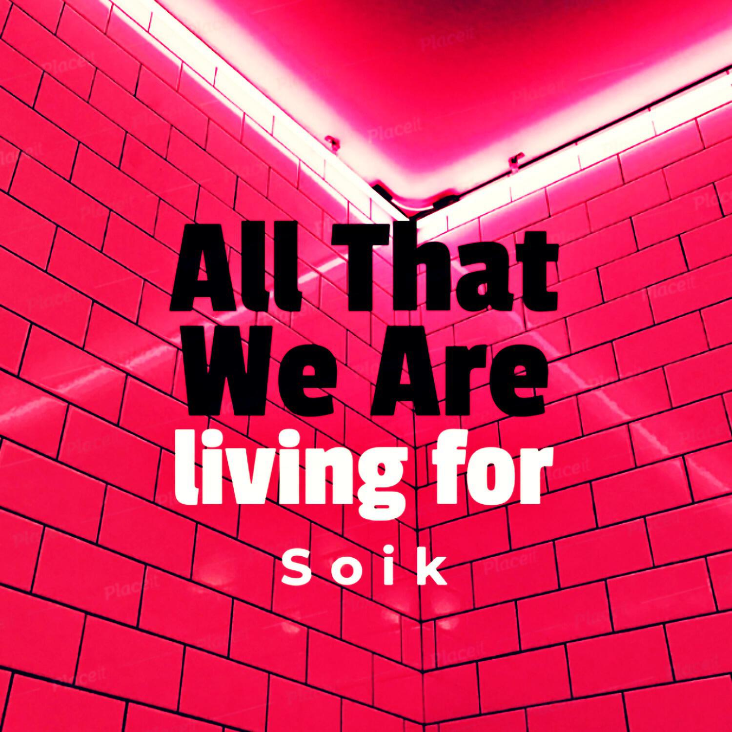 Постер альбома All That We Are Living for