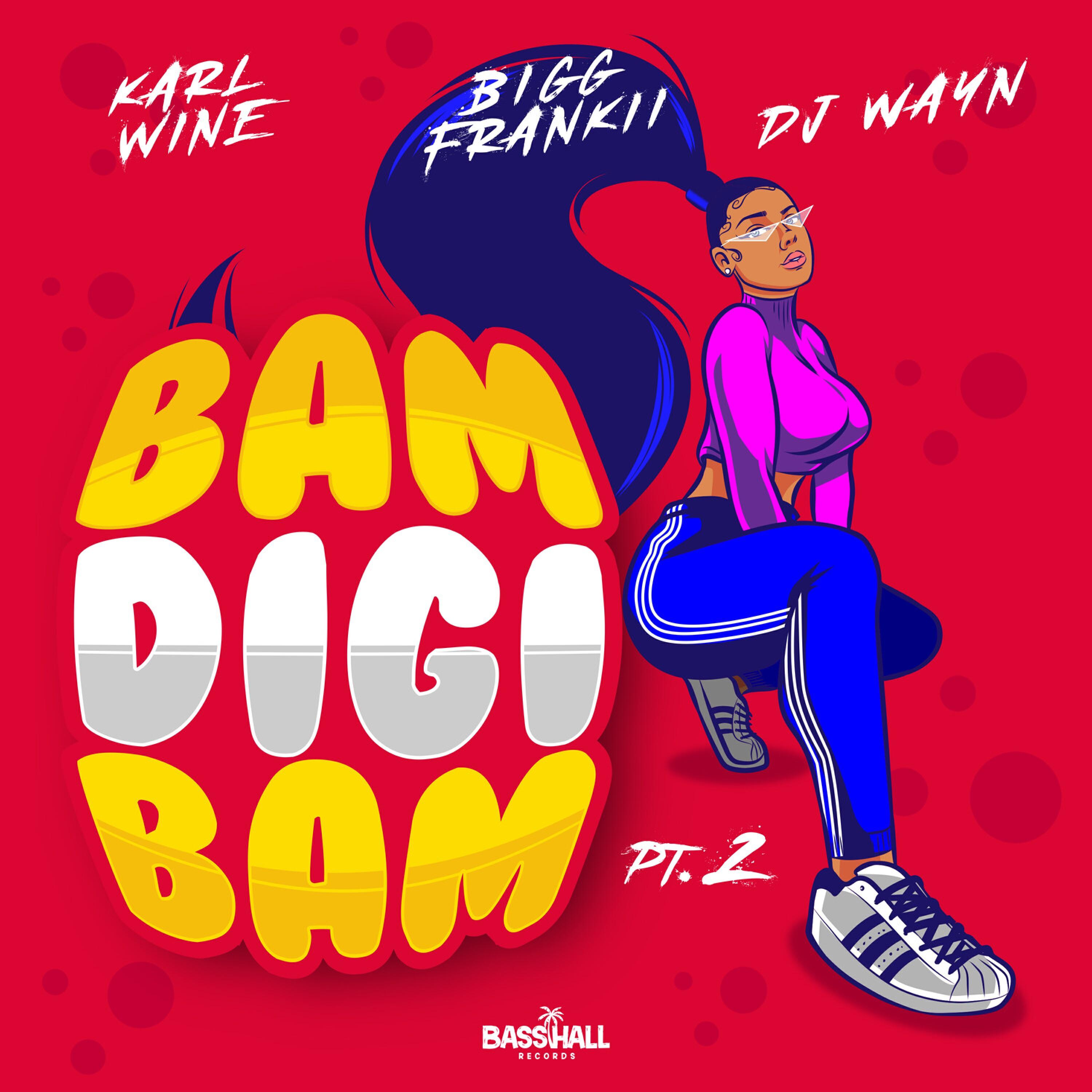 Релиз Bam Digi Bam, Pt. 2