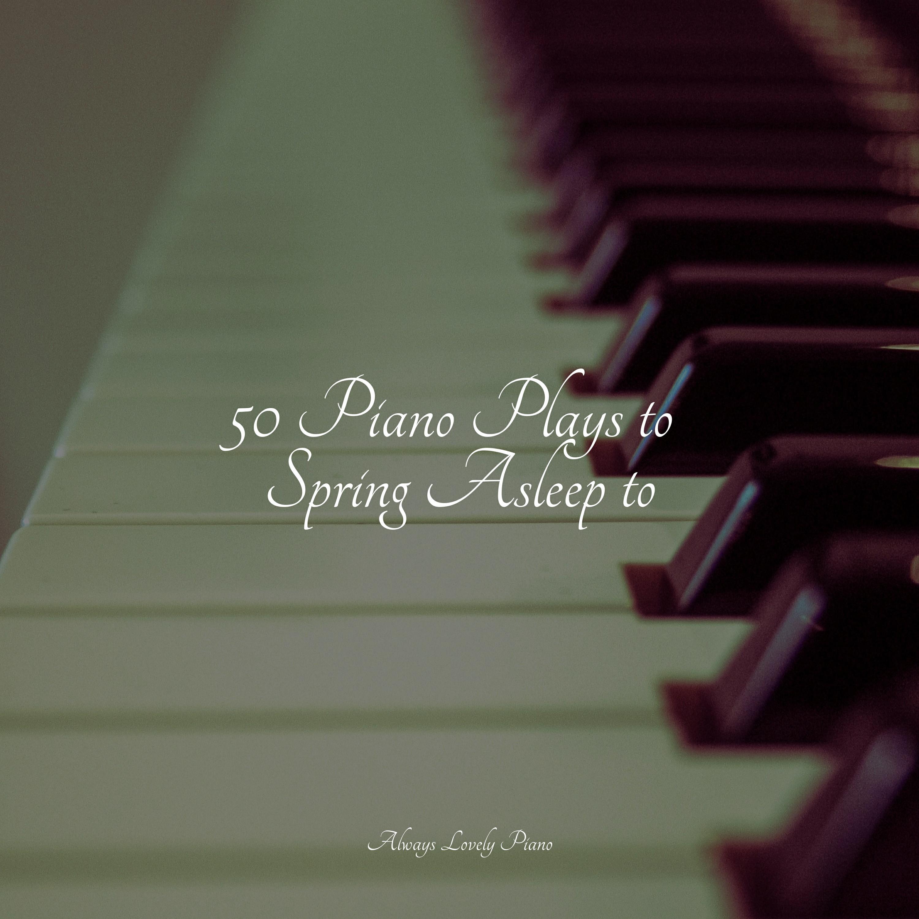 Релиз 50 Piano Plays to Spring Asleep to