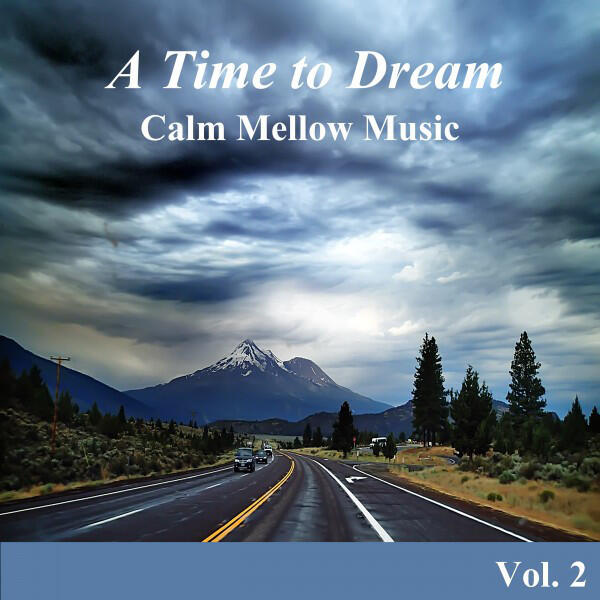 Релиз A Time to Dream Calm Mellow Music, Vol. 2