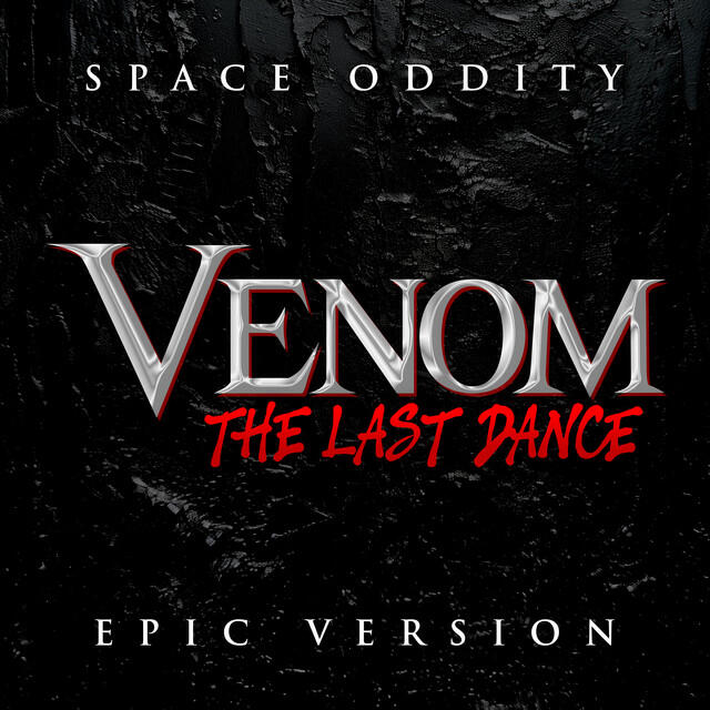 Релиз Space Oddity - Venom: The Last Dance (Epic Version)