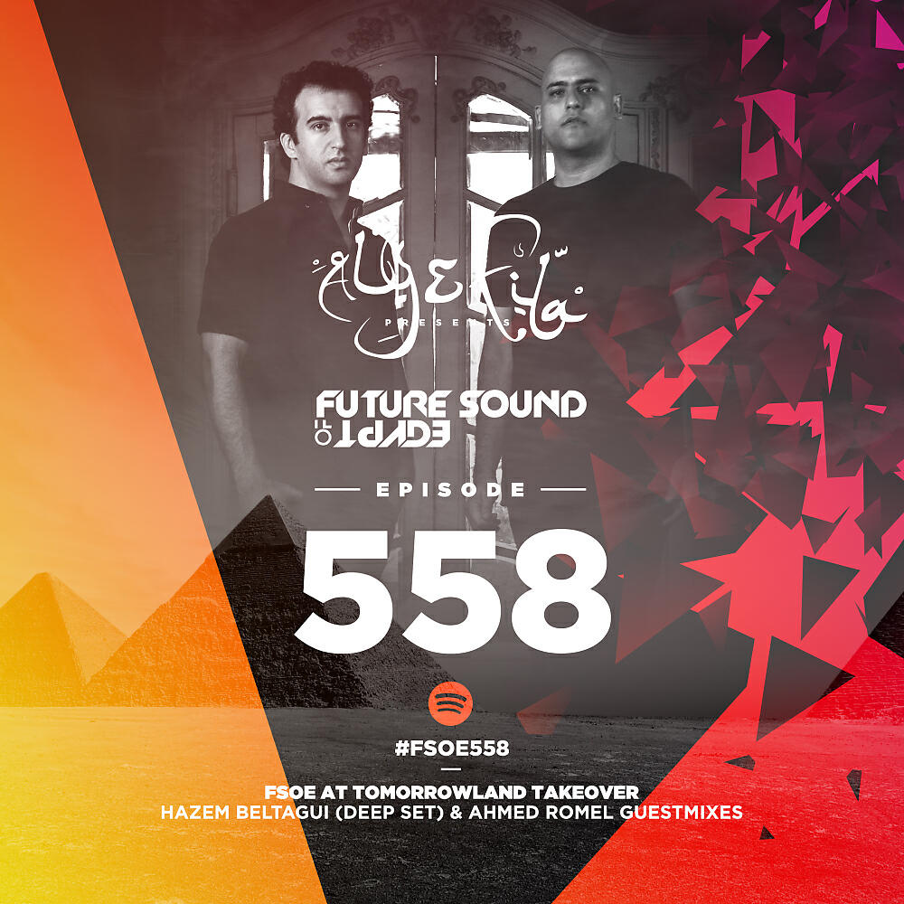 Релиз Future Sound Of Egypt Episode 558 (Hazem Beltagui & Ahmed Romel Takeover)