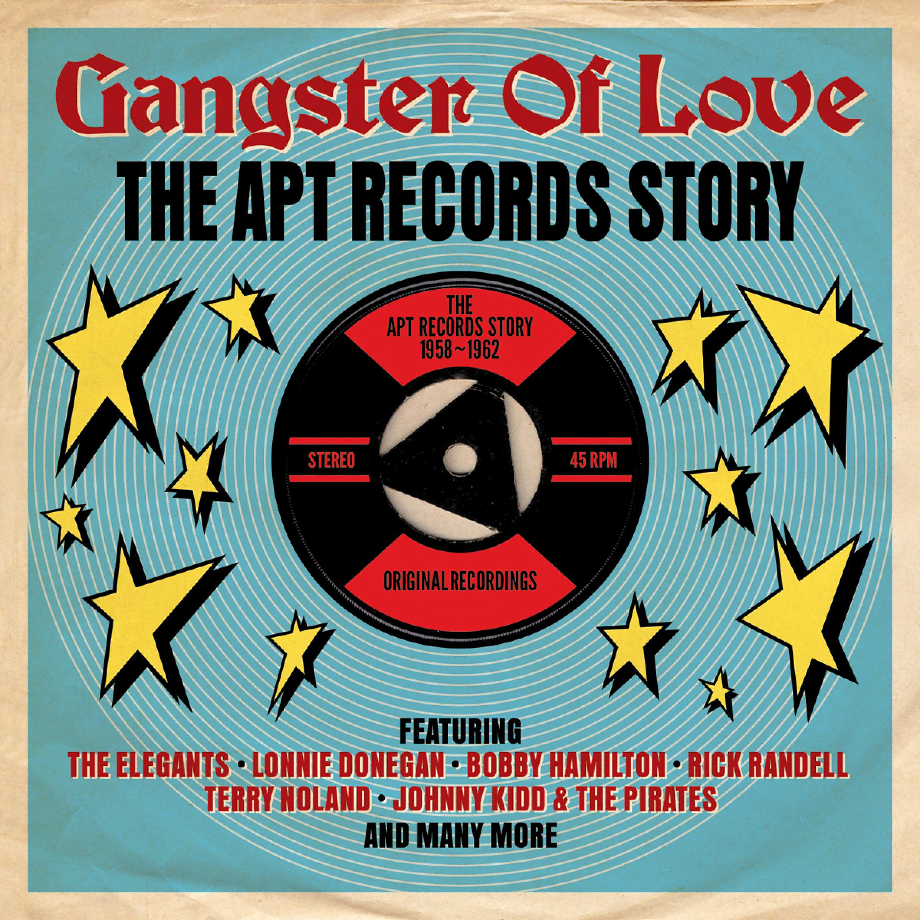 Релиз Gangster of Love: The Apt Records Story 1958-1962