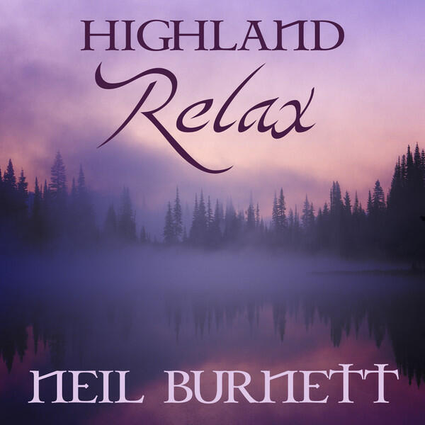 Релиз Highland Relax - Sounds of Celtic Harp & Penny Whistle