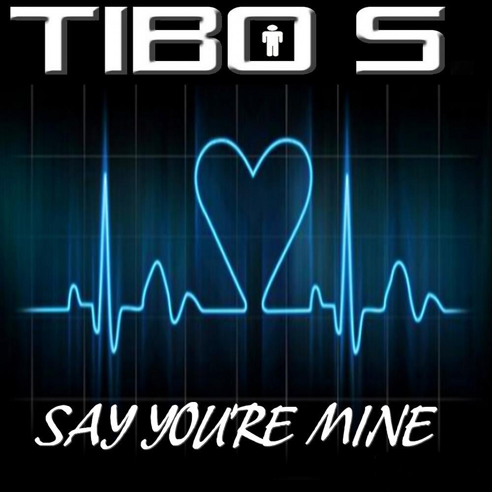 Релиз Say You're Mine