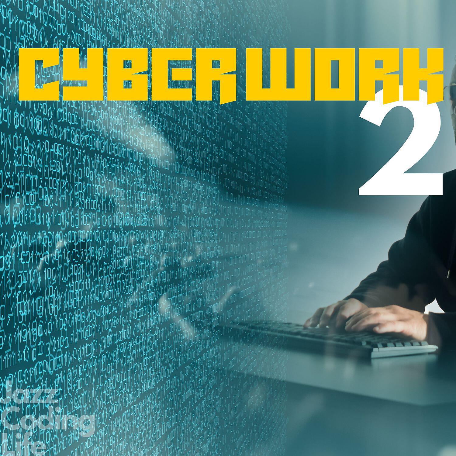 Релиз Cyber Work 2 (Productivity Jazz Music for Creators, Programmers, Designers)
