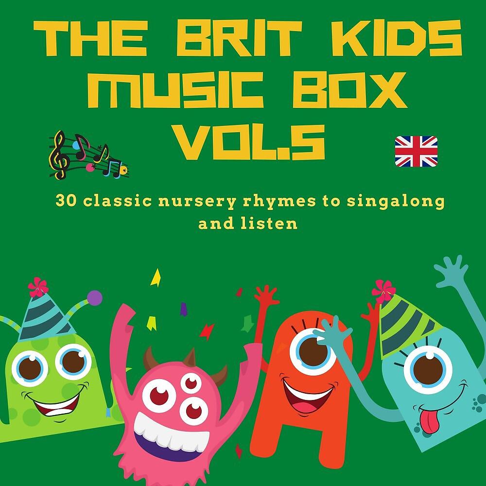 Релиз The Brit Kids Music Box, Vol. 5 (30 Classic Nursery Rhymes to Singalong and Listen)