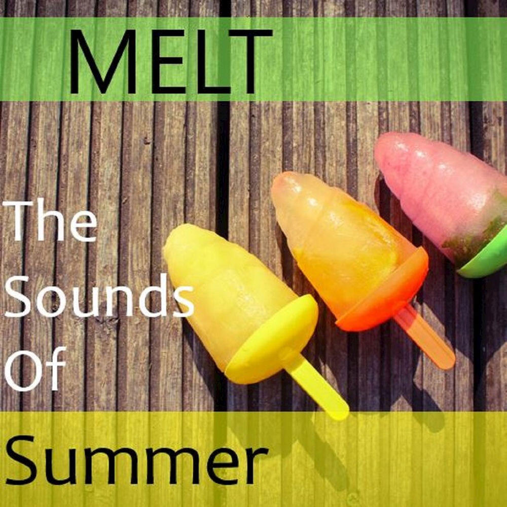 Релиз Melt: The Sounds of Summer