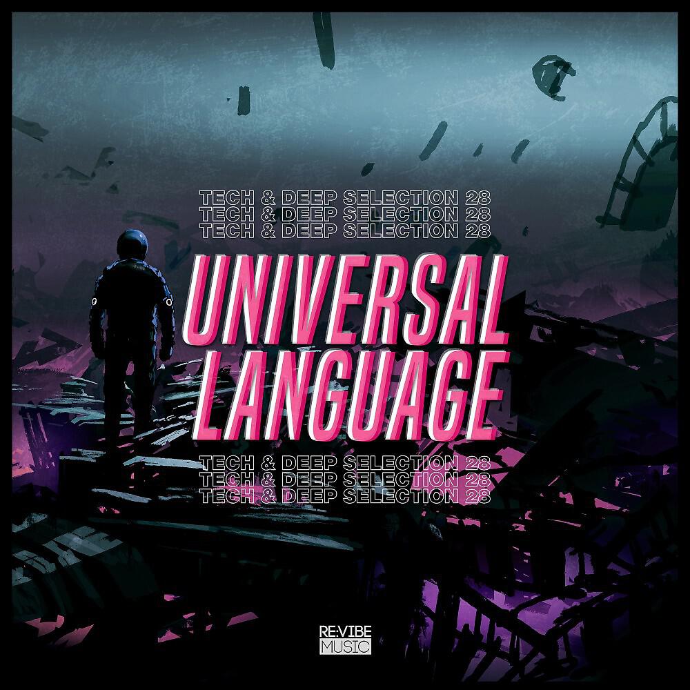 Релиз Universal Language, Vol. 28 - Tech & Deep Selection