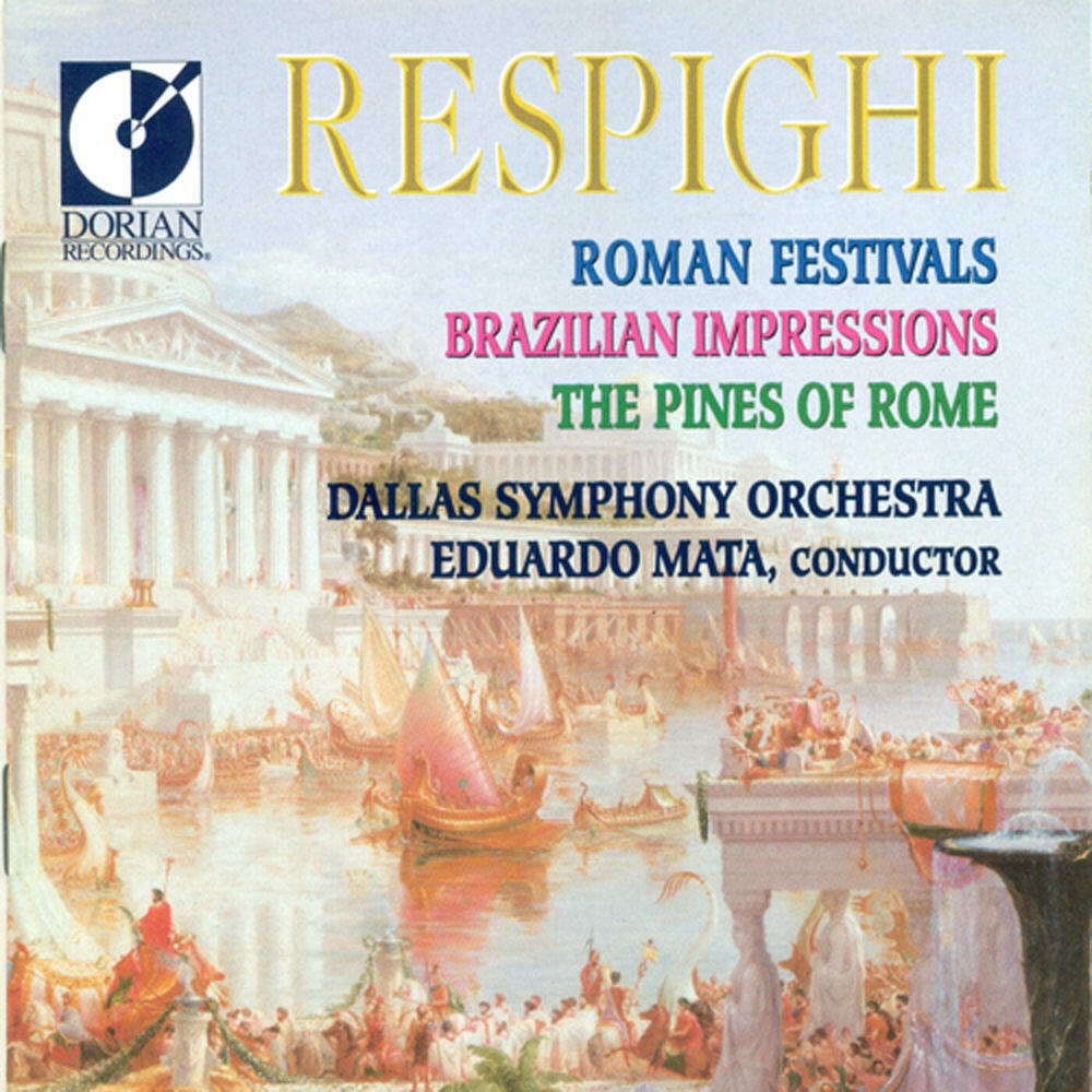 Релиз Respighi, O.: Roman Festivals / Brazilian Impressions / Pines of Rome