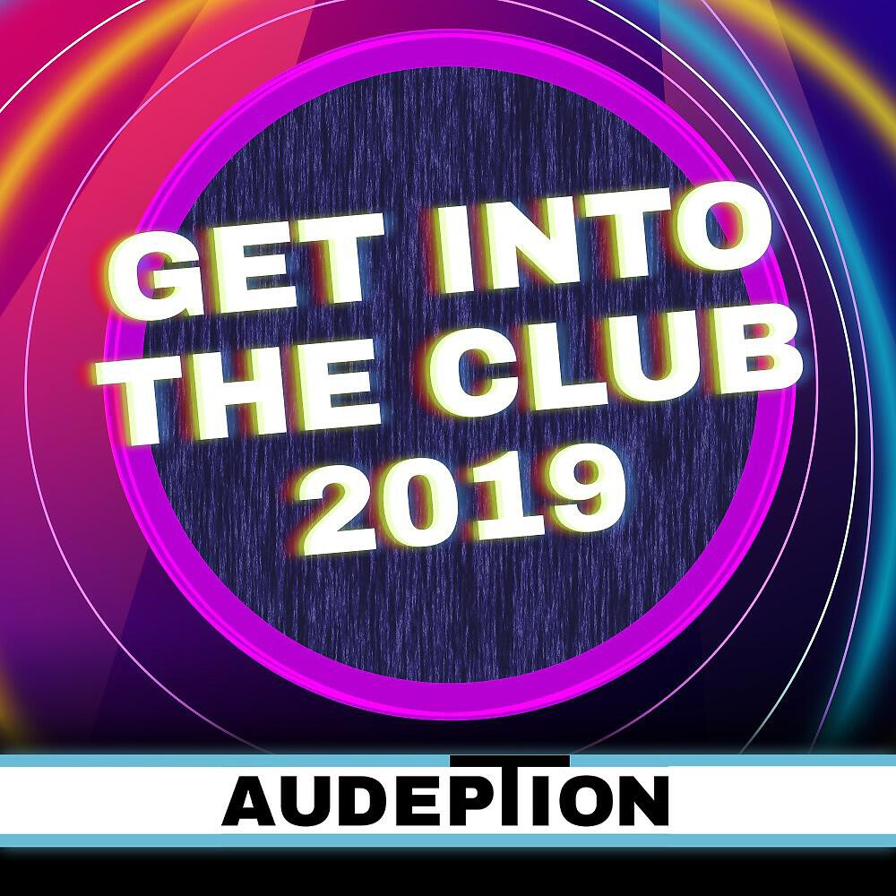 Релиз Get into the Club 2019