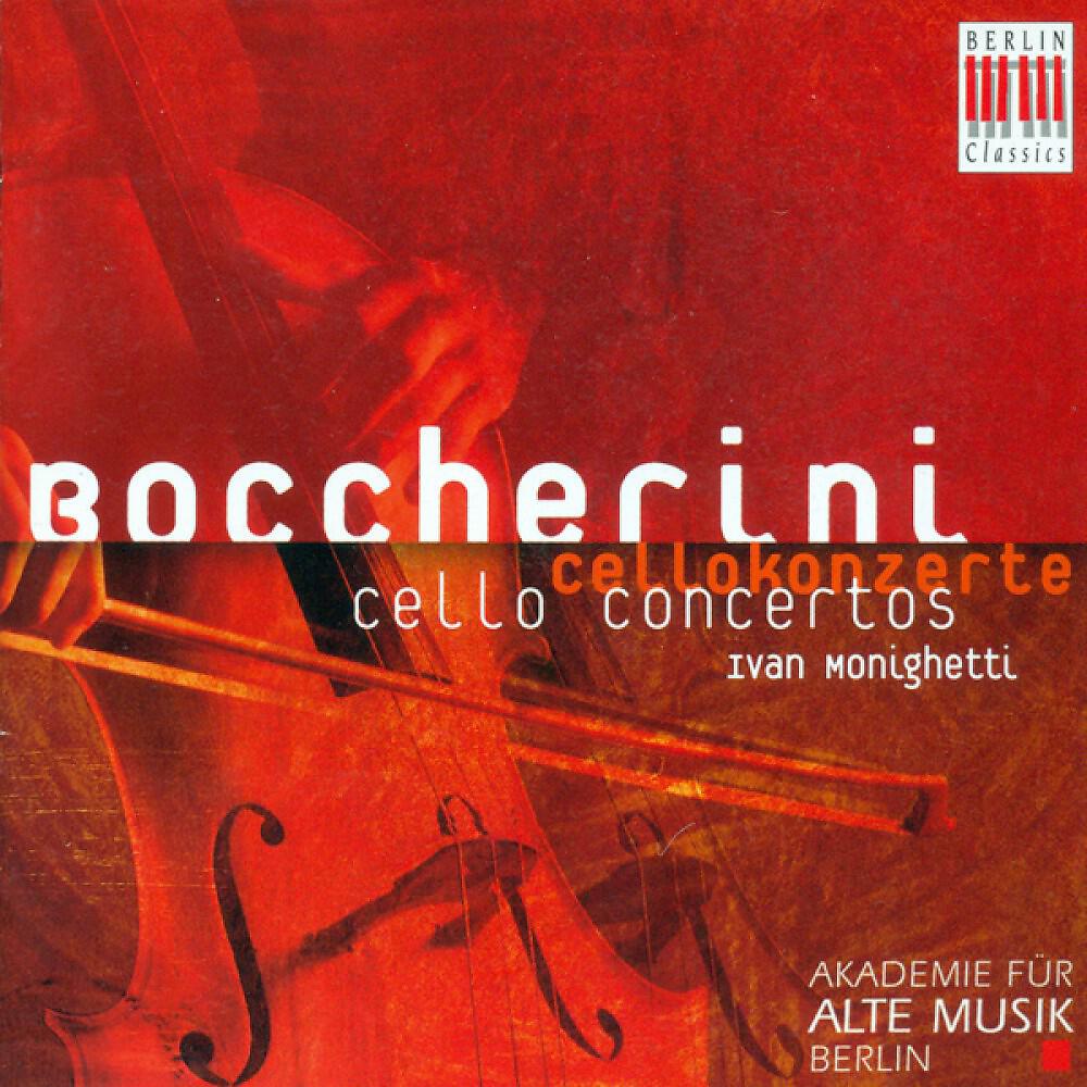 Релиз L. Boccherini: Cello Concertos - Nos. 1, 2, 3, 8 (Monighetti, Berlin Akademie fur Alte Musik)