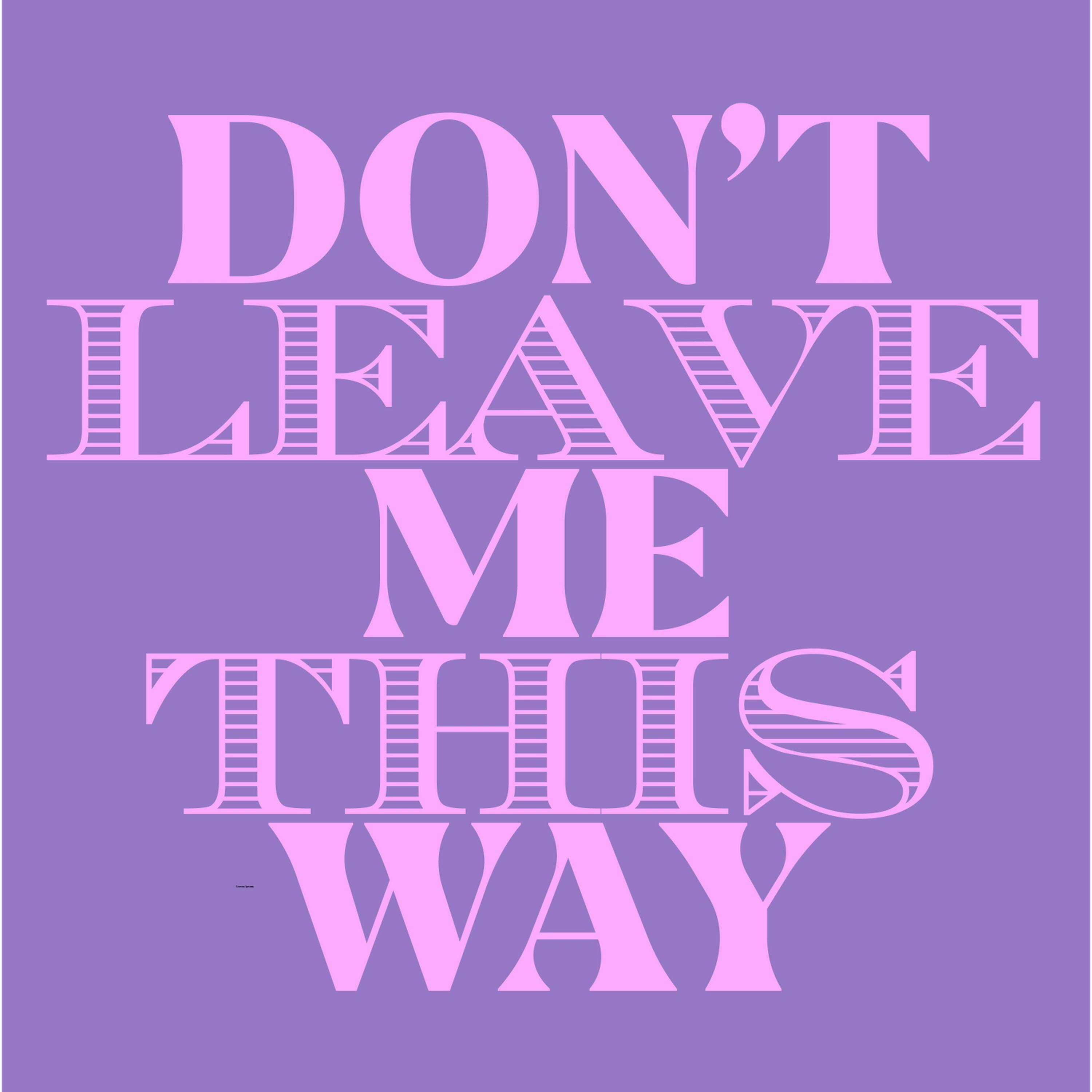 Релиз Don't Leave Me This Way