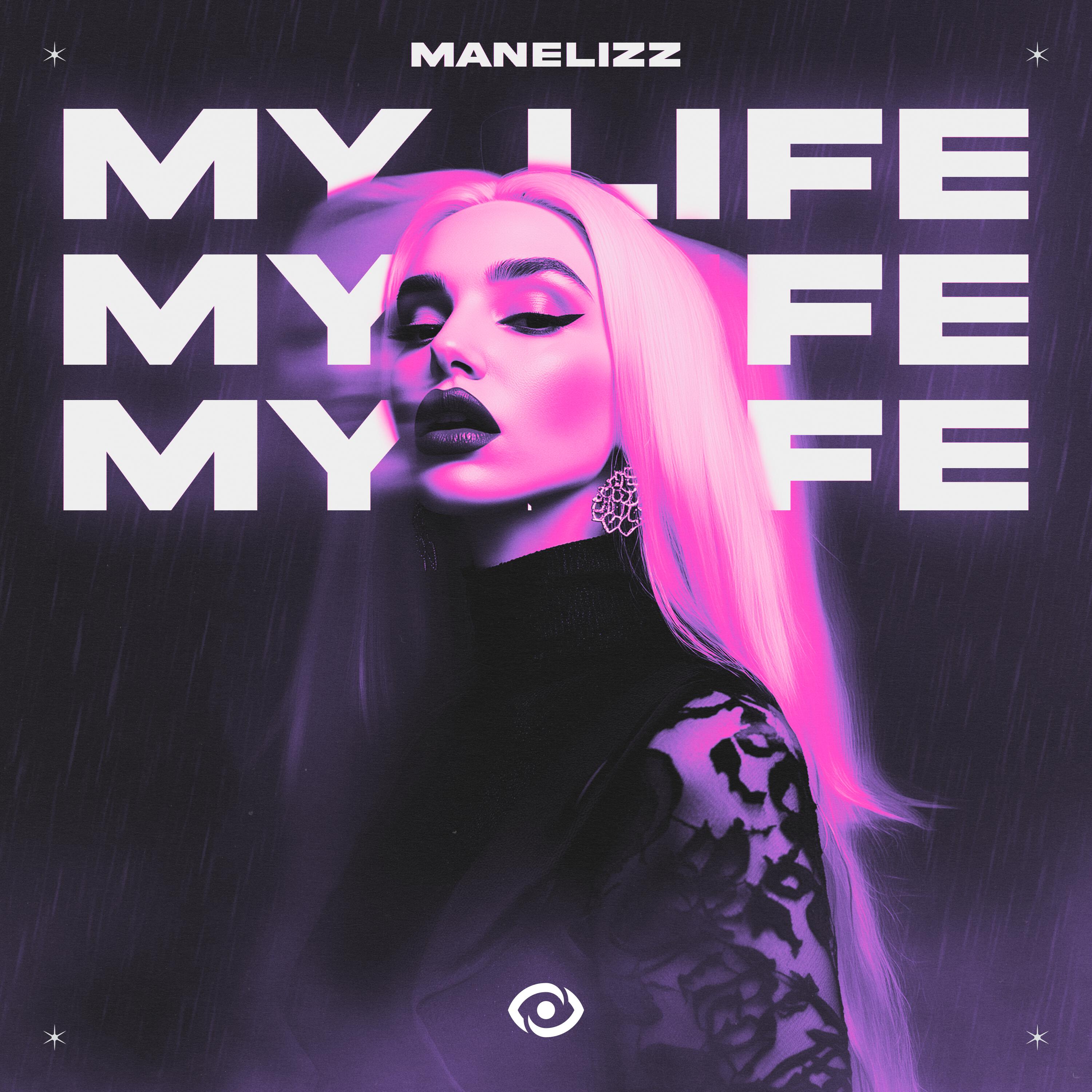 Скачать песню Manelizz - My Life бесплатно в MP3 для Android и iOS