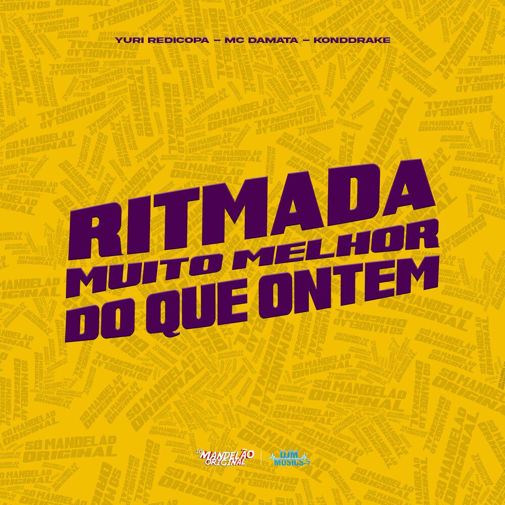 Релиз Ritmada Muito Melhor do Que Ontem