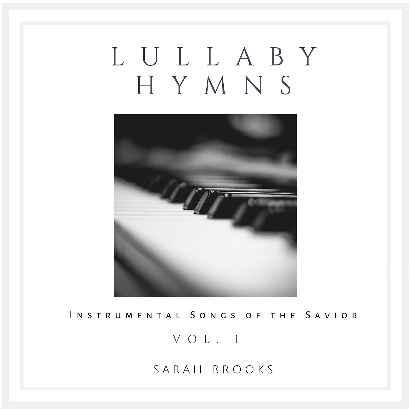 Релиз Lullaby Hymns: Instrumental Songs of the Savior, Vol. 1