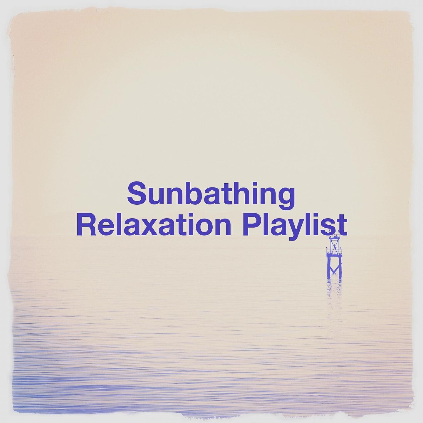 Релиз Sunbathing Relaxation Playlist