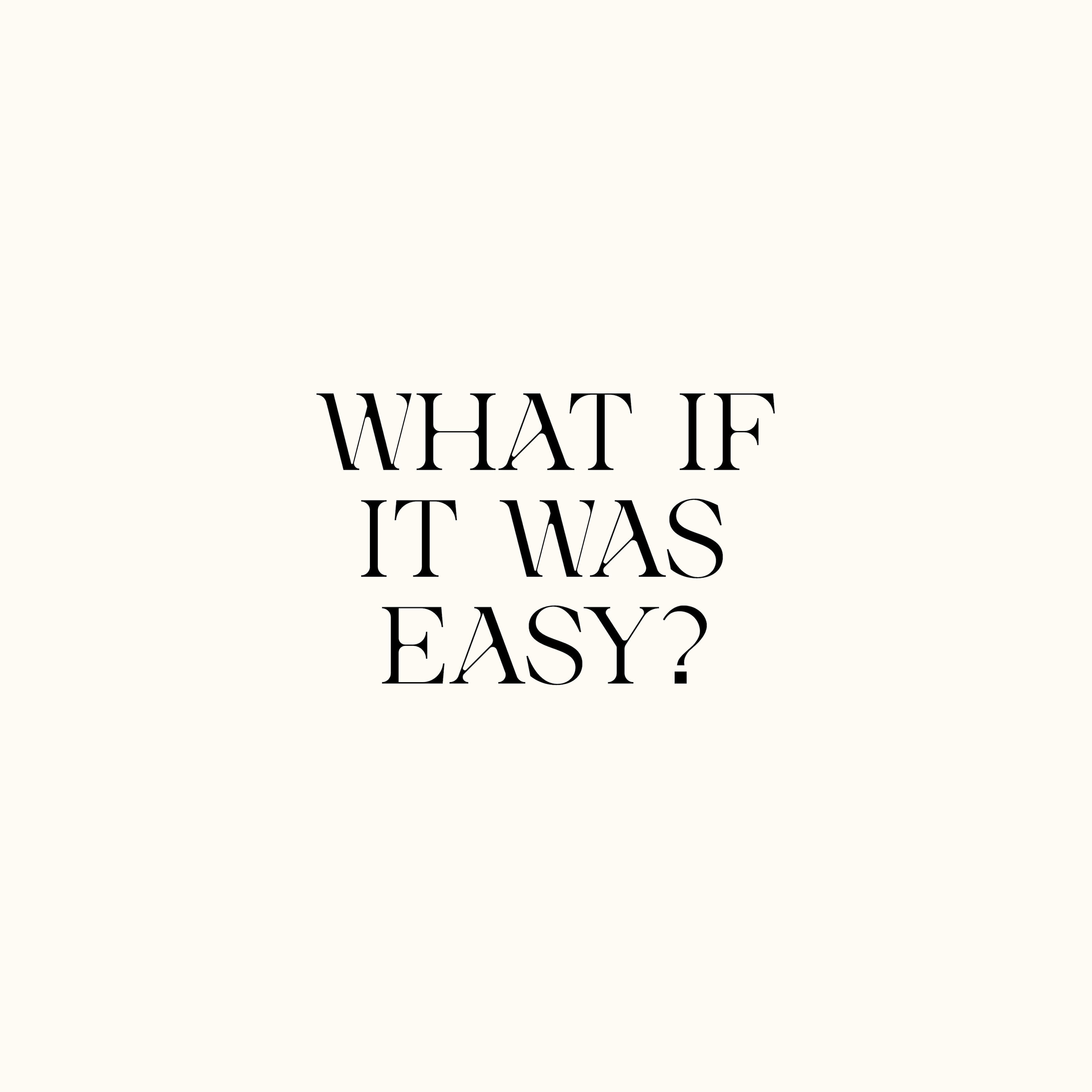 Релиз WHAT IF IT WAS EASY?
