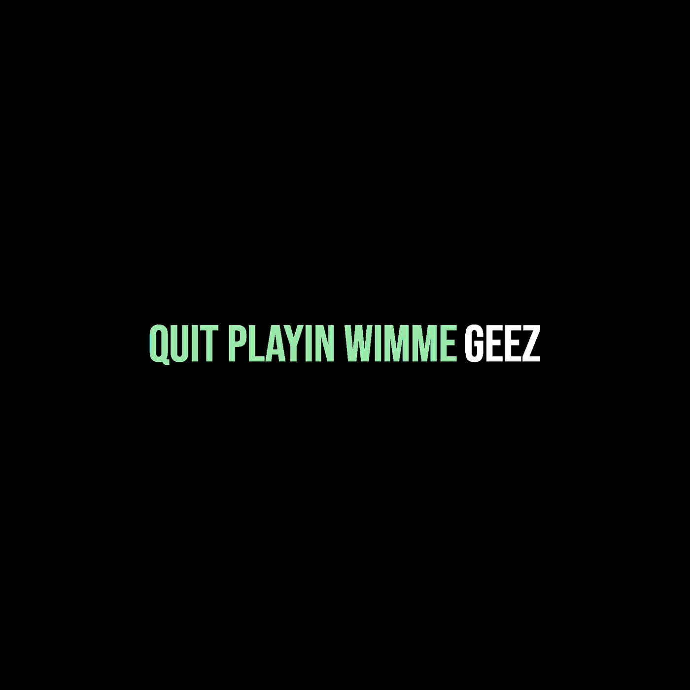Релиз Quit Playin Wimme