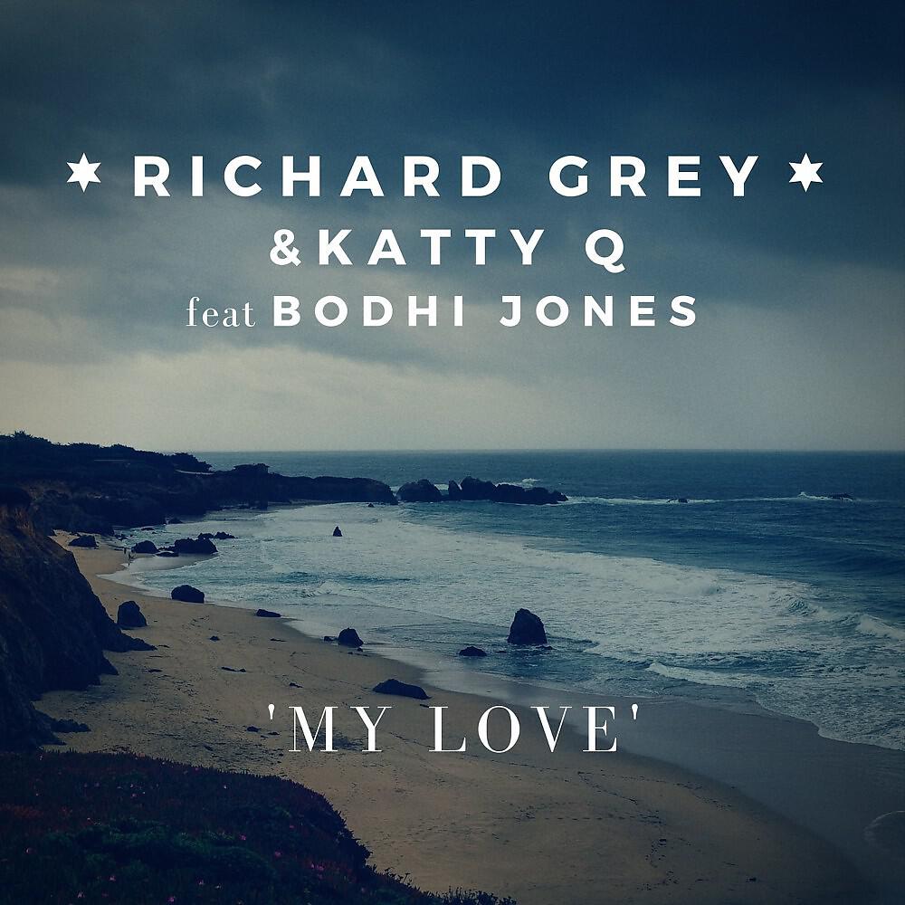 Скачать песню Richard Grey, Katty Q, Bodhi Jones - My Love (Future House Remix) бесплатно в MP3 для Android и iOS