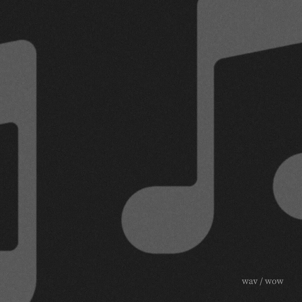 Релиз wav / wow