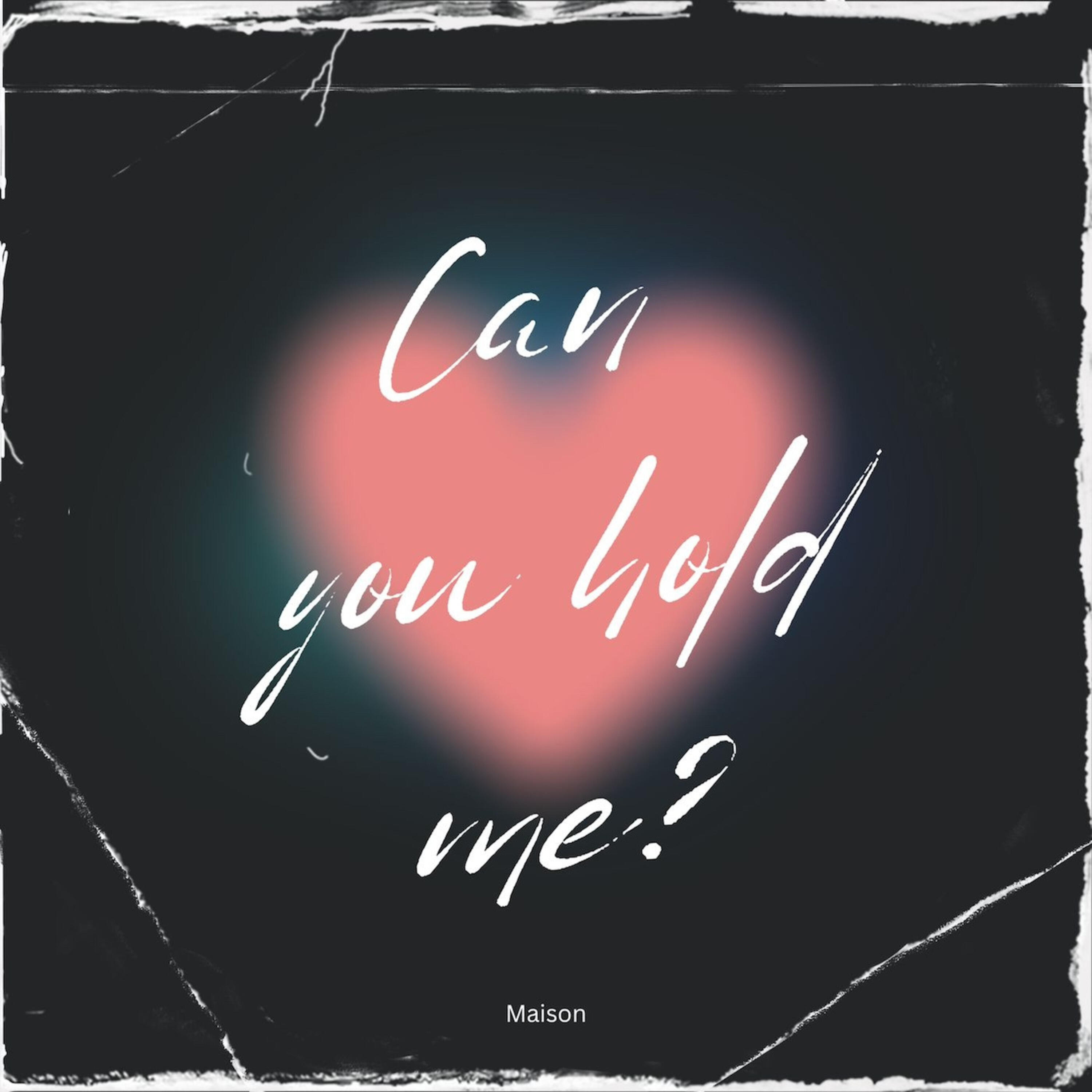 Релиз Can You Hold Me?