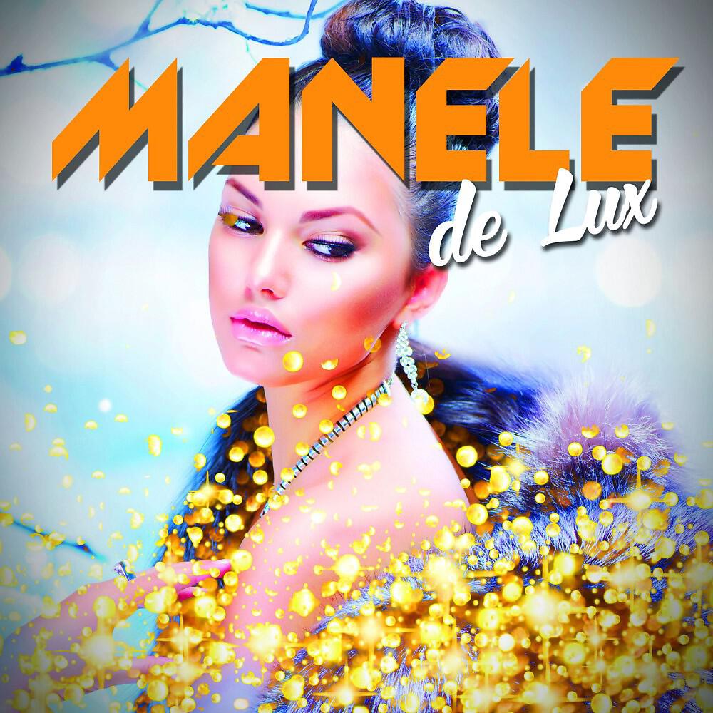 Релиз Manele de Lux