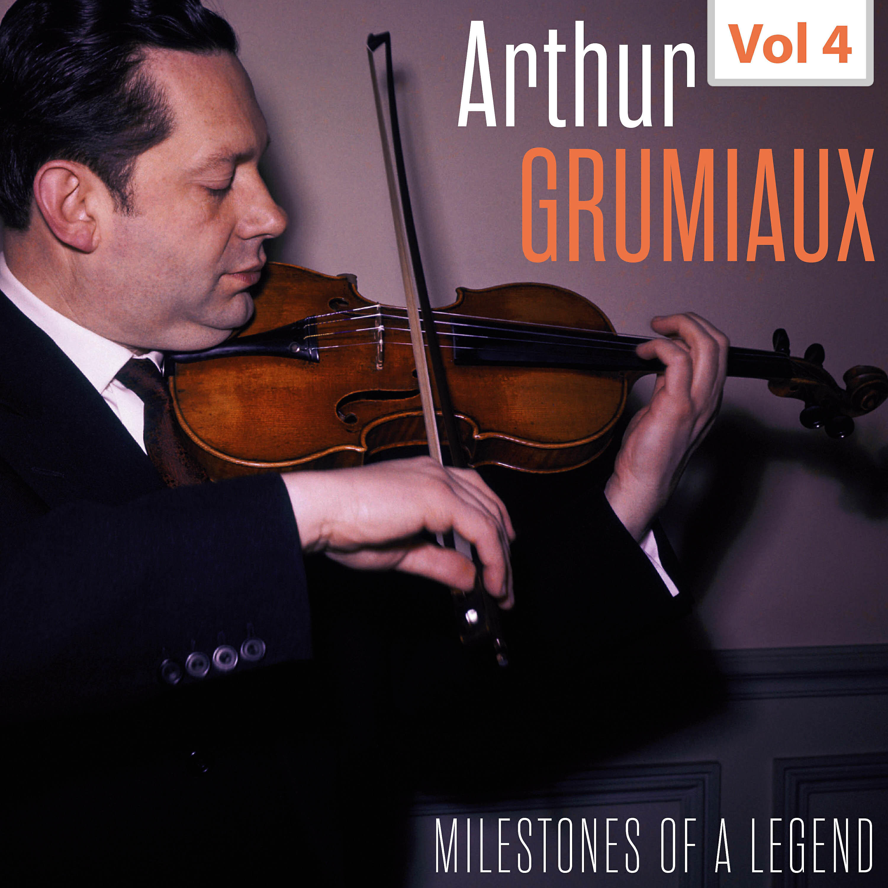 Релиз Milestones of a Legend - Arthur Grumiaux, Vol. 4