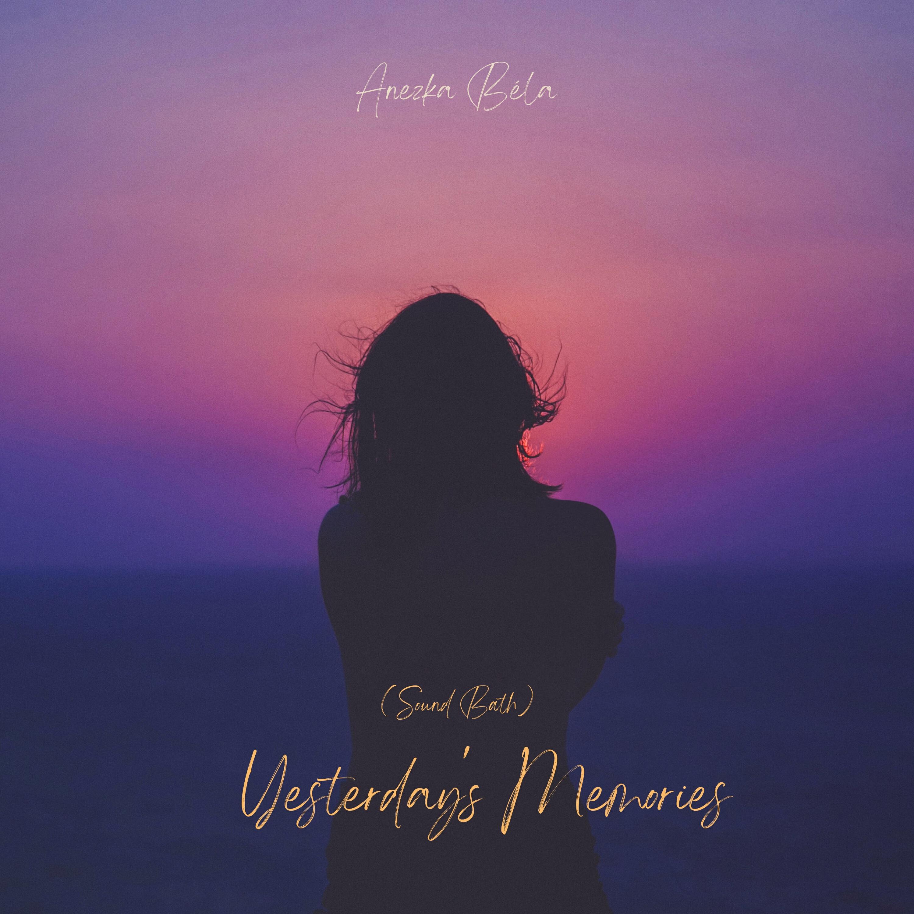 Релиз Yesterday's Memories (Sound Bath)