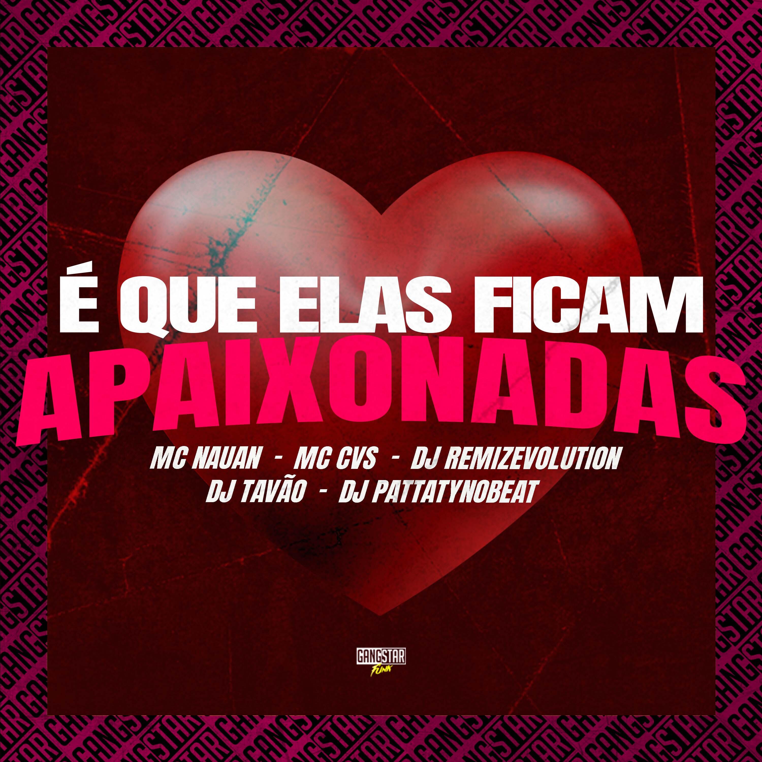 Релиз É Que Elas Ficam Apaixonadas
