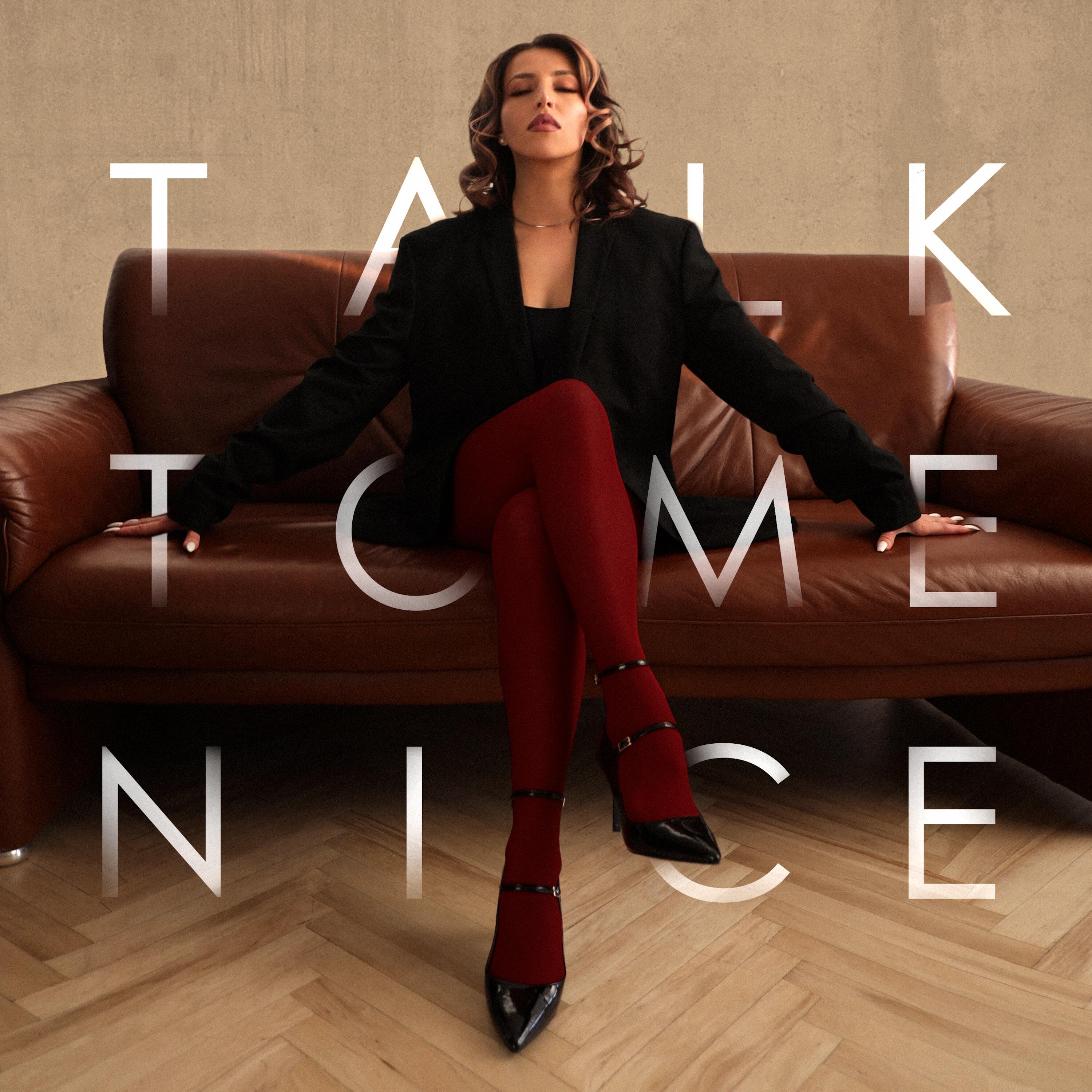 Релиз Talk To Me Nice
