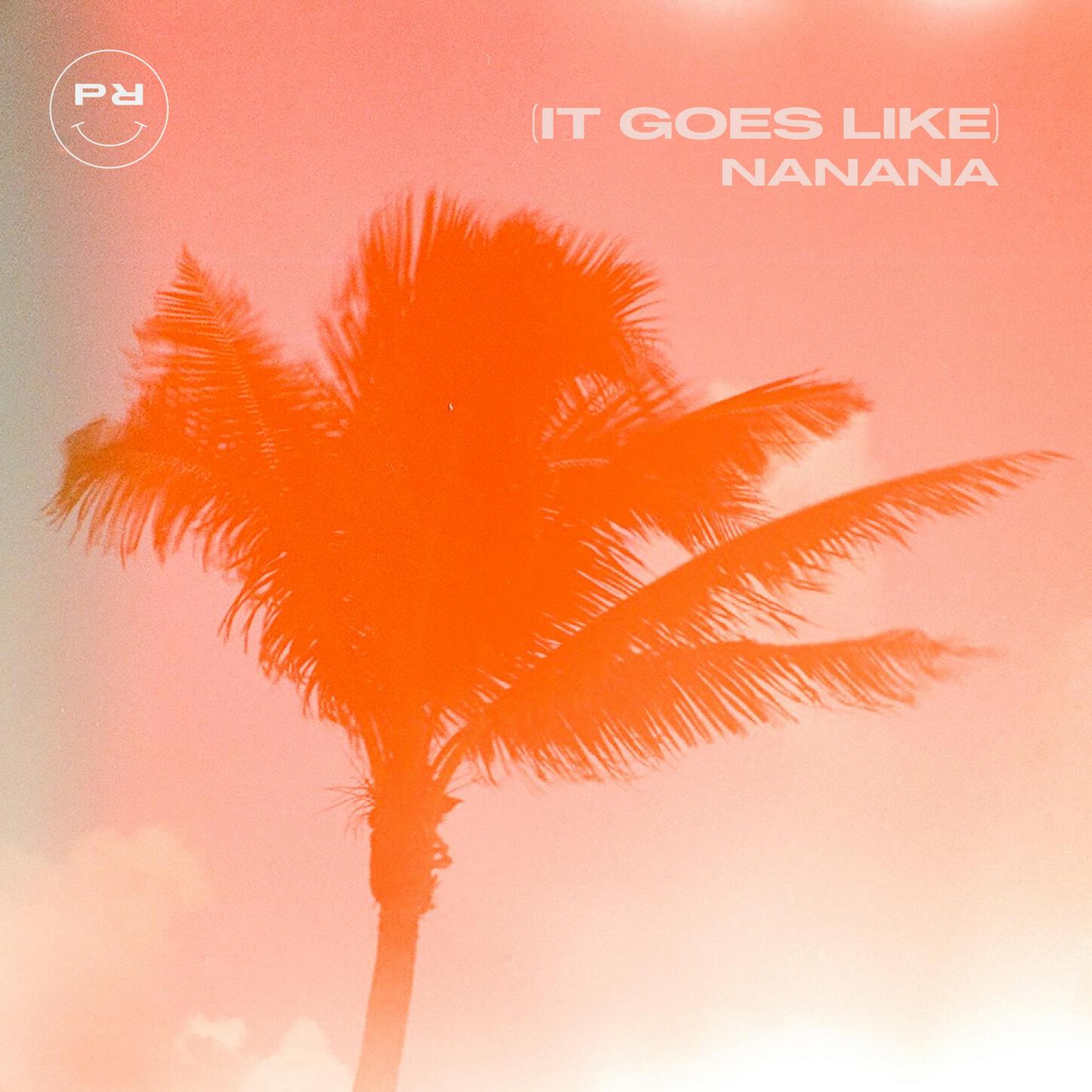Релиз (It Goes Like) Nanana