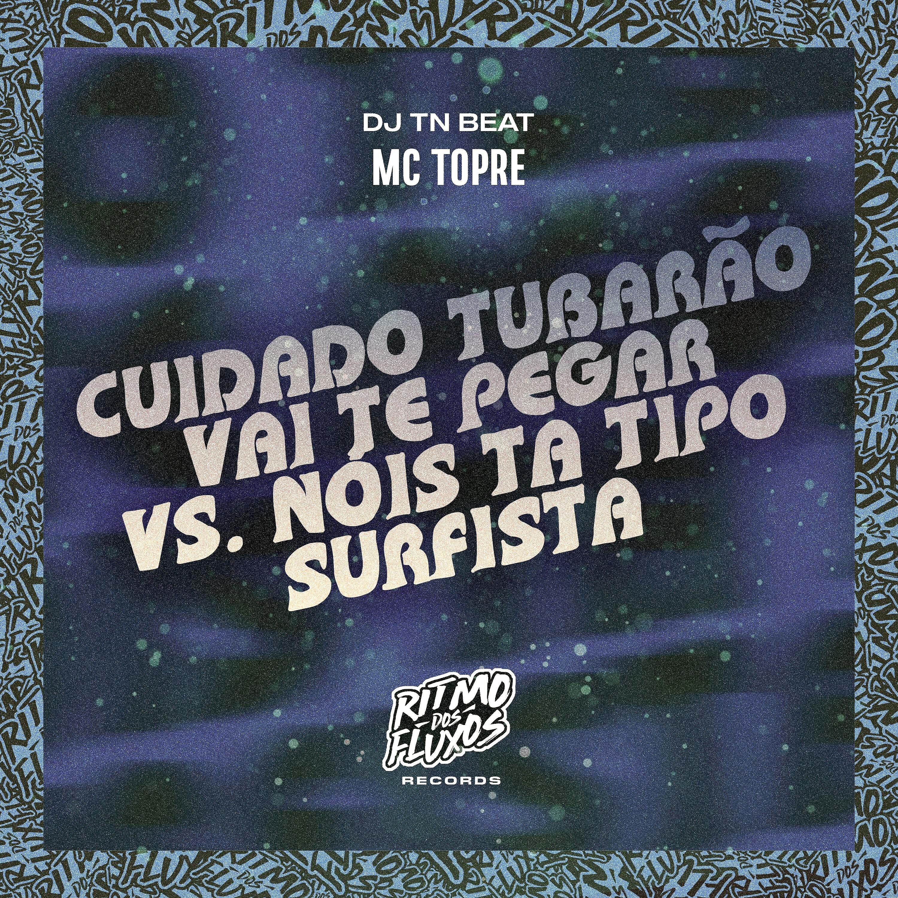 Скачать песню Mc Topre, DJ TN Beat - Cuidado Tubarão Vai Te Pegar Vs Nois Tá Tipo Surfista бесплатно в MP3 для Android и iOS