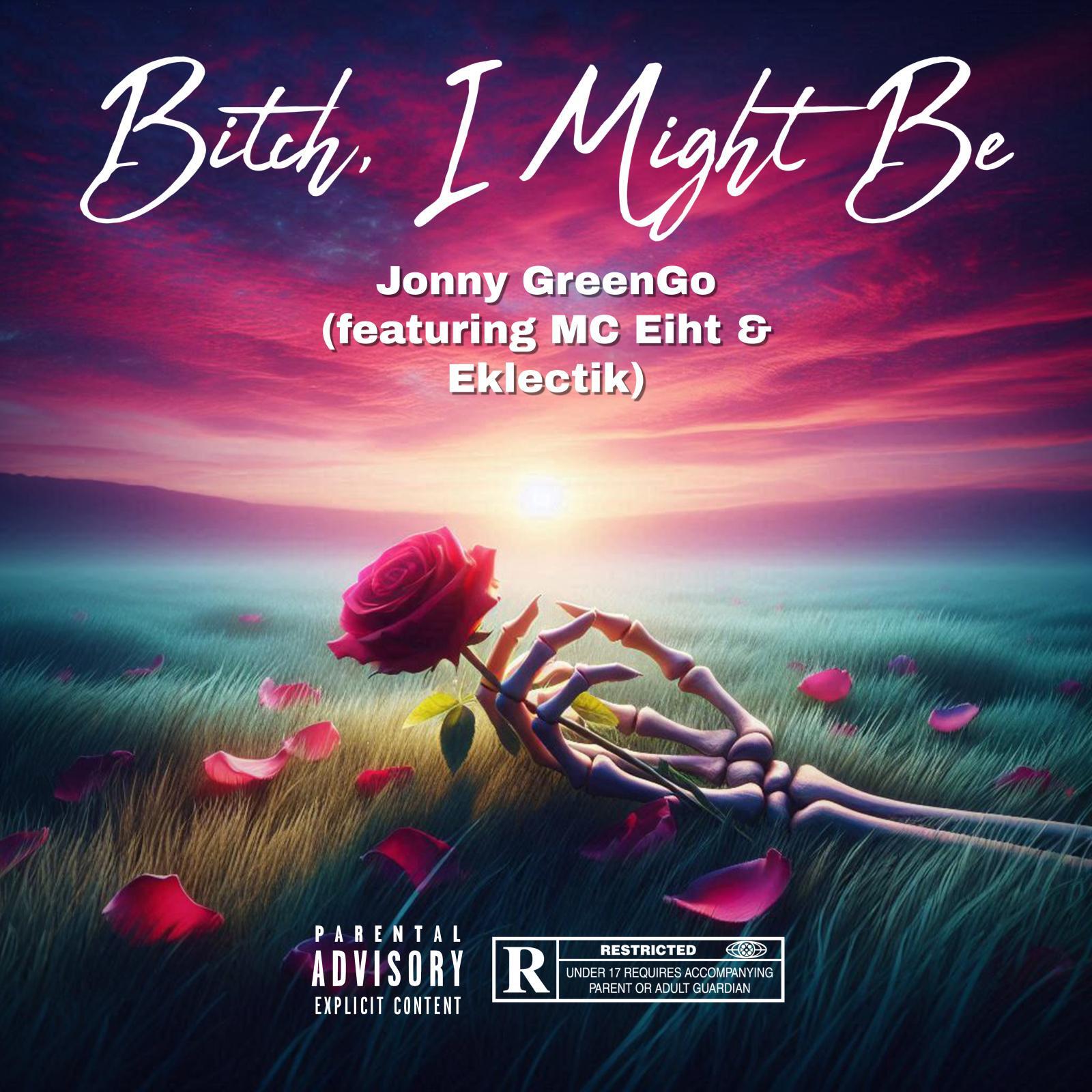 Релиз Bitch, I Might Be (feat. Eklectik & MC Eiht)