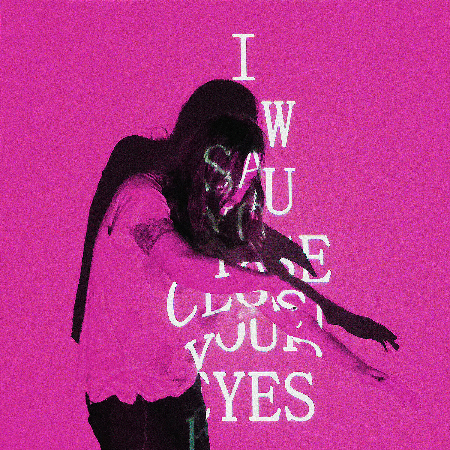 Постер альбома I Saw You Close Your Eyes