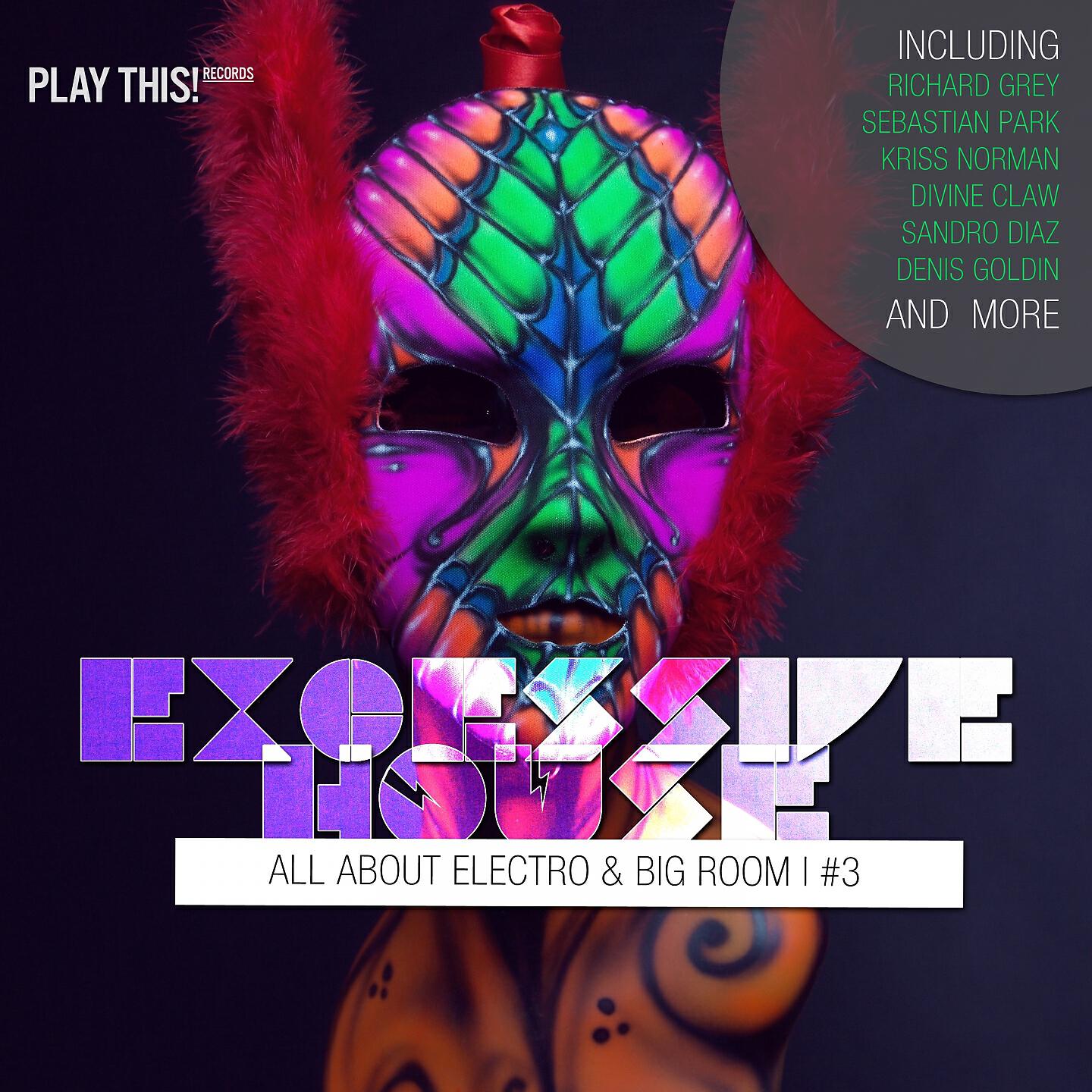 Релиз Excessive House, Vol. 3 - All About Electro & Big Room