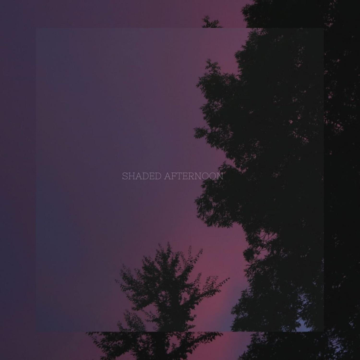 Релиз Shaded Afternoon