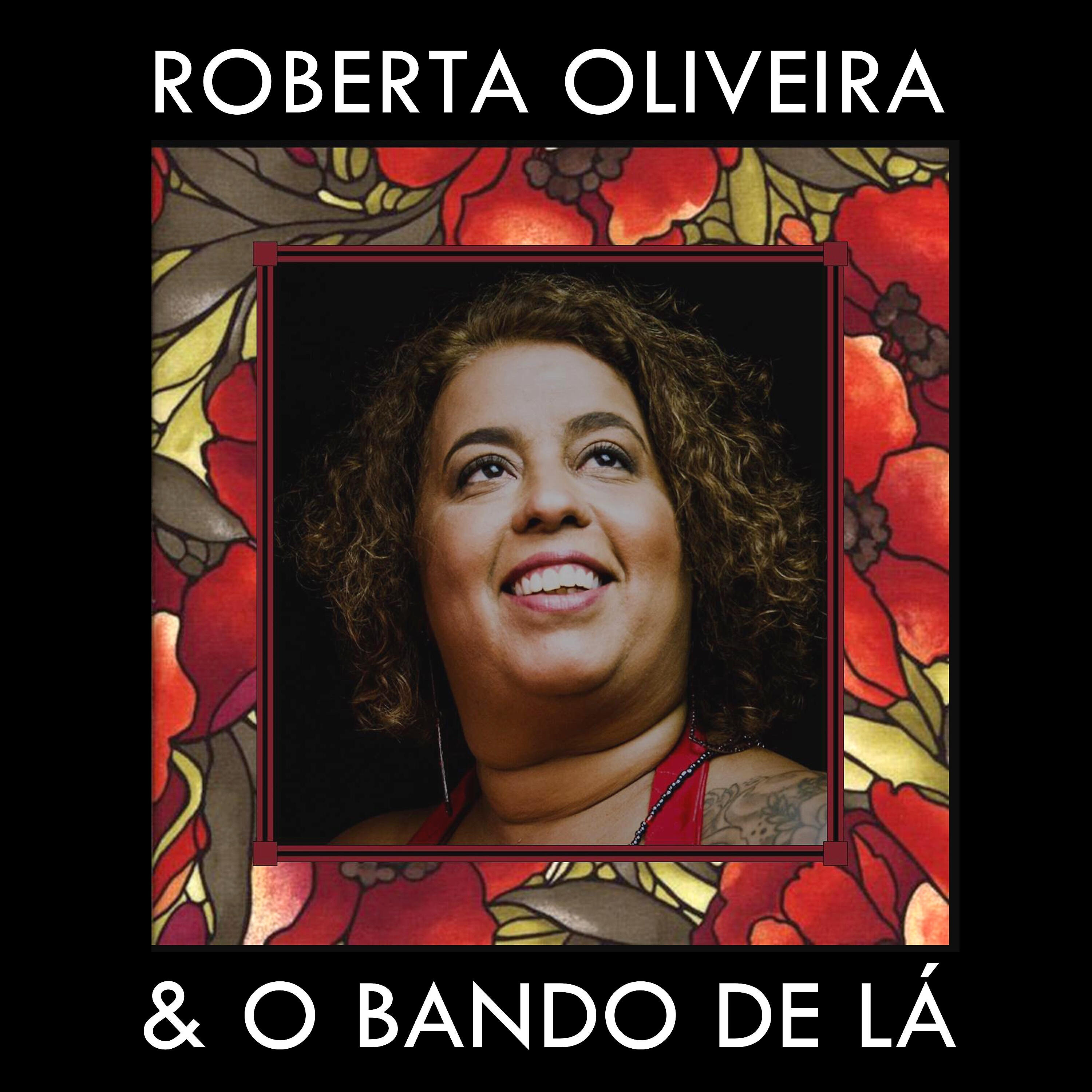 Релиз Roberta Oliveira & O Bando de Lá