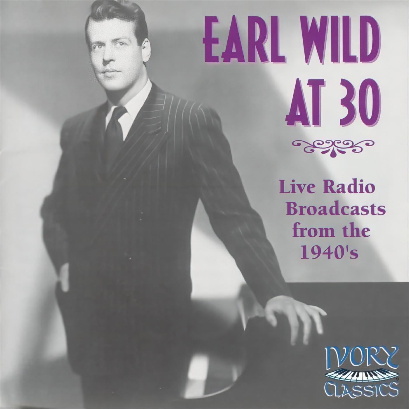 Релиз Earl Wild at 30: Live Radio Broadcasts from the 1940's
